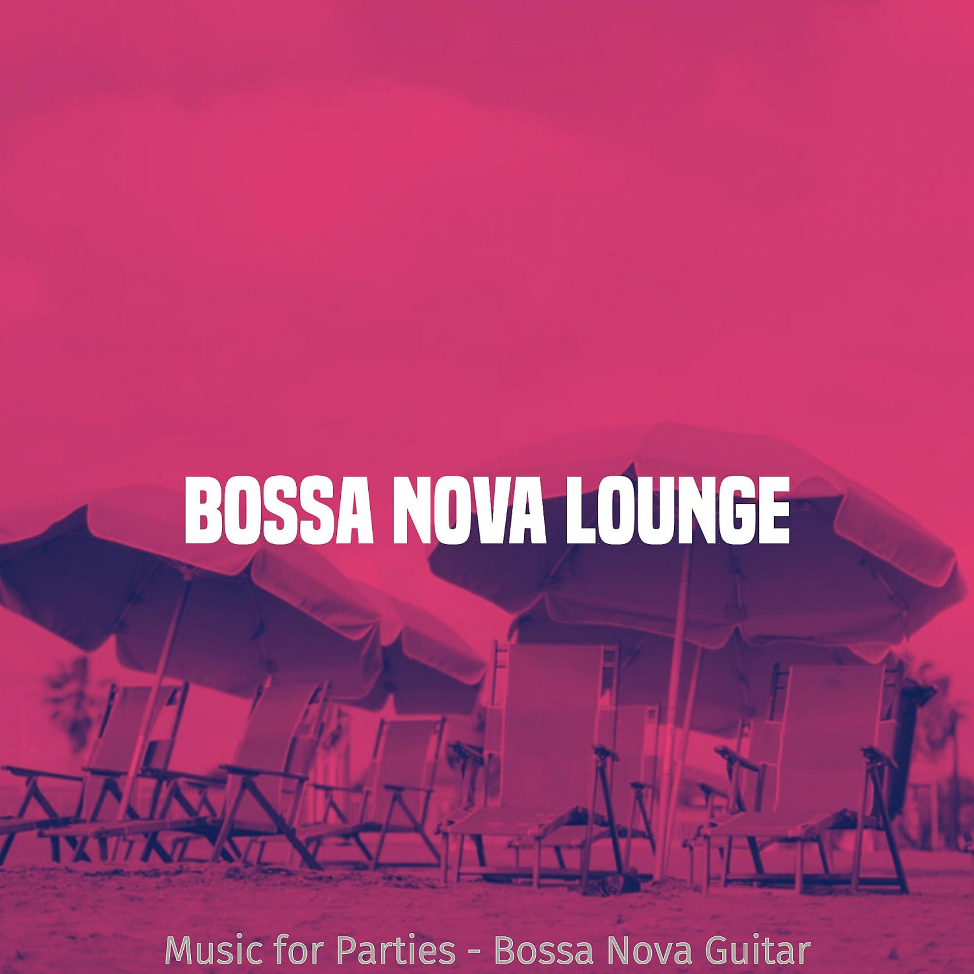 Постер альбома Music for Parties - Bossa Nova Guitar
