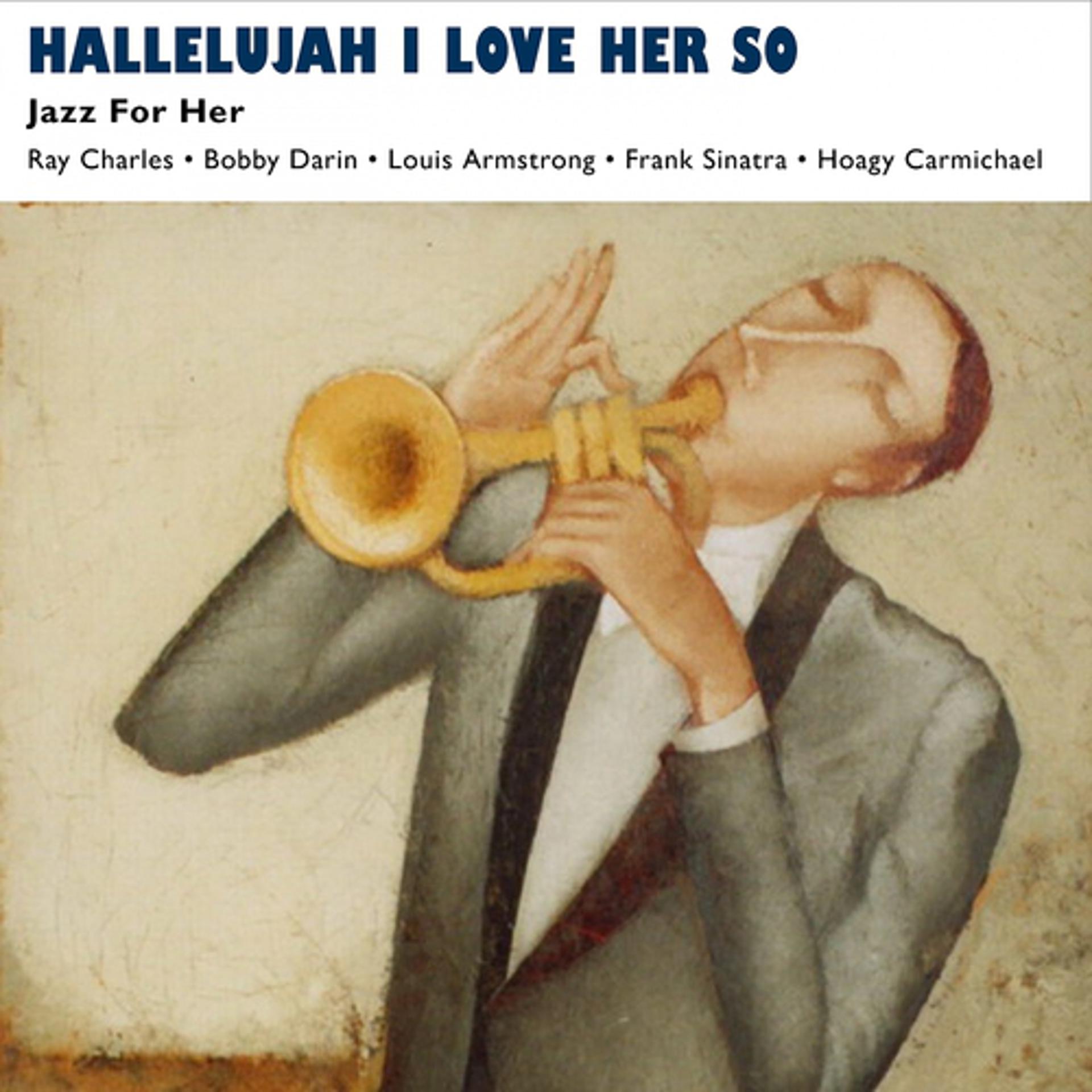 Постер альбома Hallelujah I Love Her So