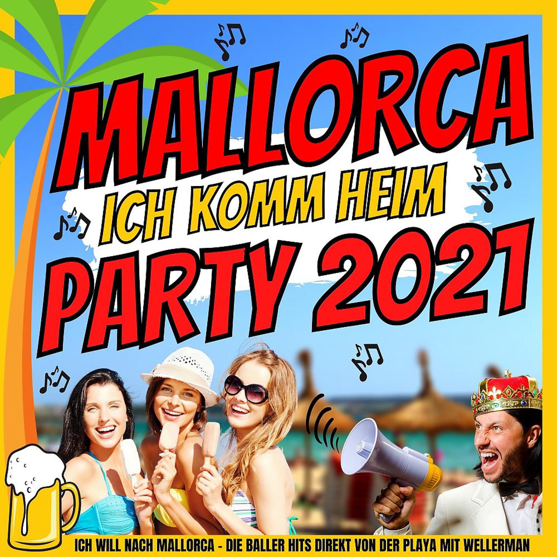 Постер альбома Mallorca ich komm heim Party 2021 (Ich will nach Mallorca - Die Baller Hits direkt von der Playa mit Wellerman)