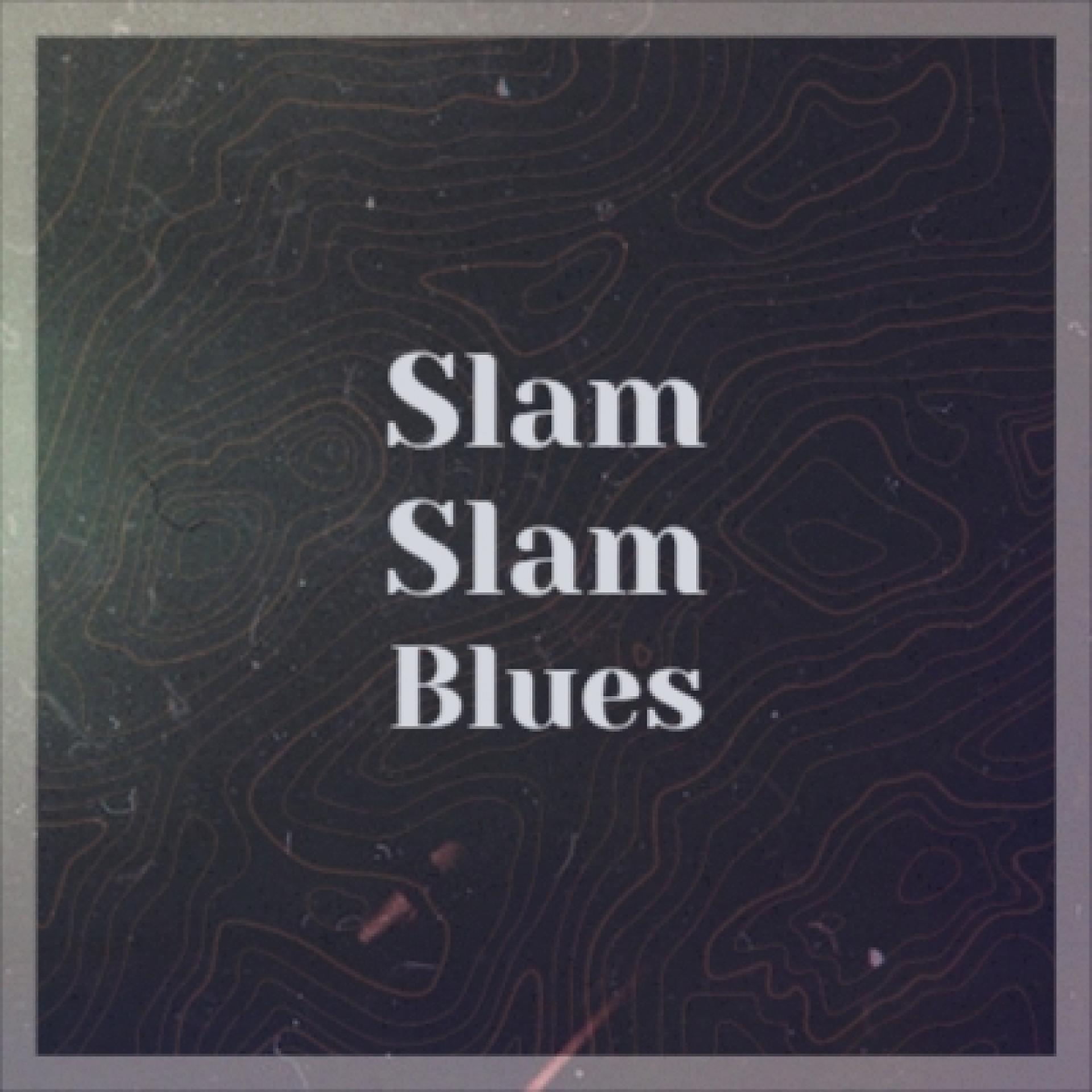 Постер альбома Slam Slam Blues
