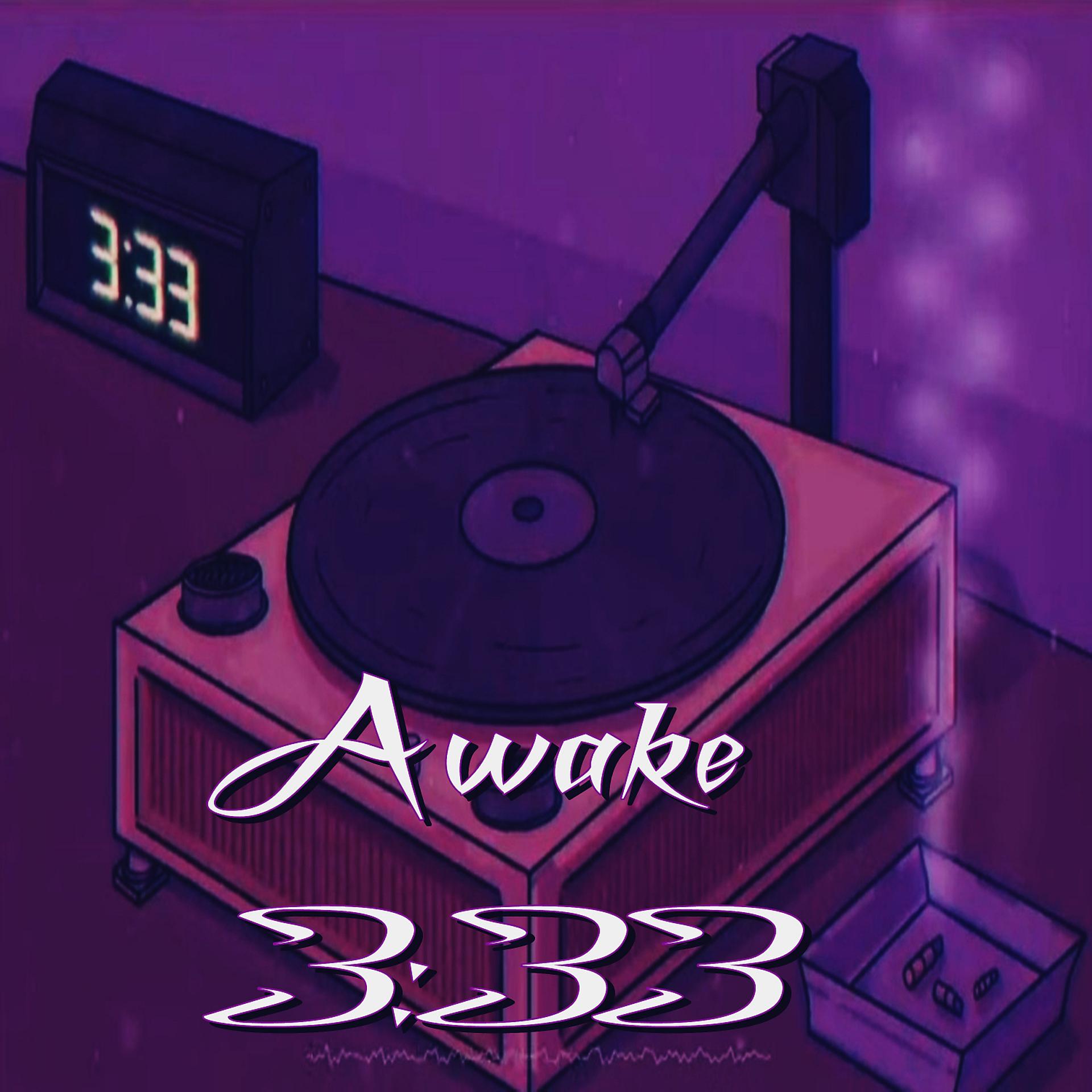 Постер альбома Awake 3:33