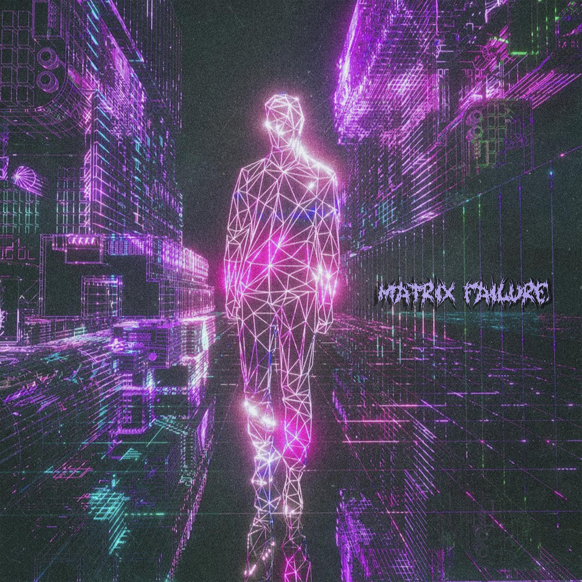 Постер альбома Matrix Failure