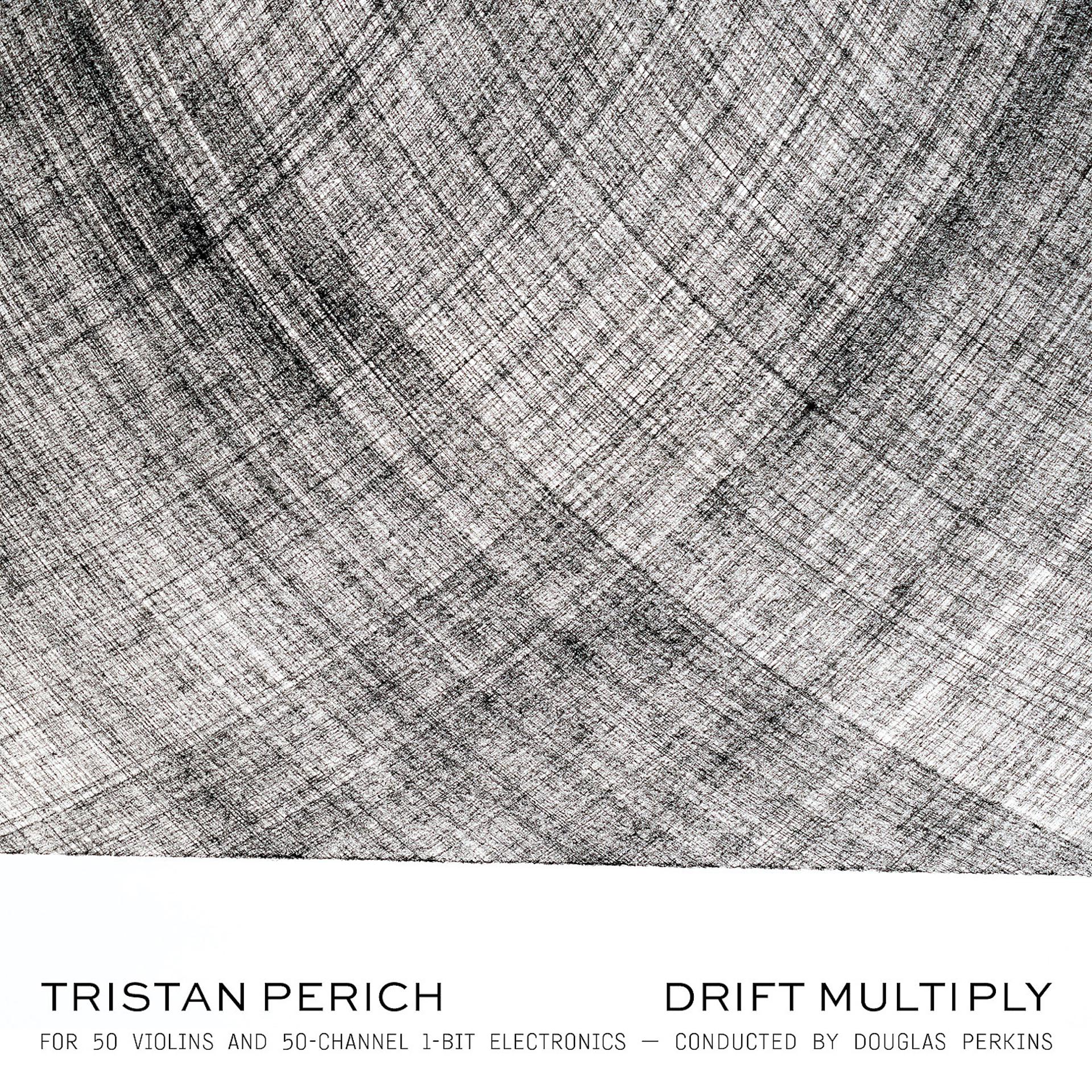 Постер альбома Tristan Perich: Drift Multiply