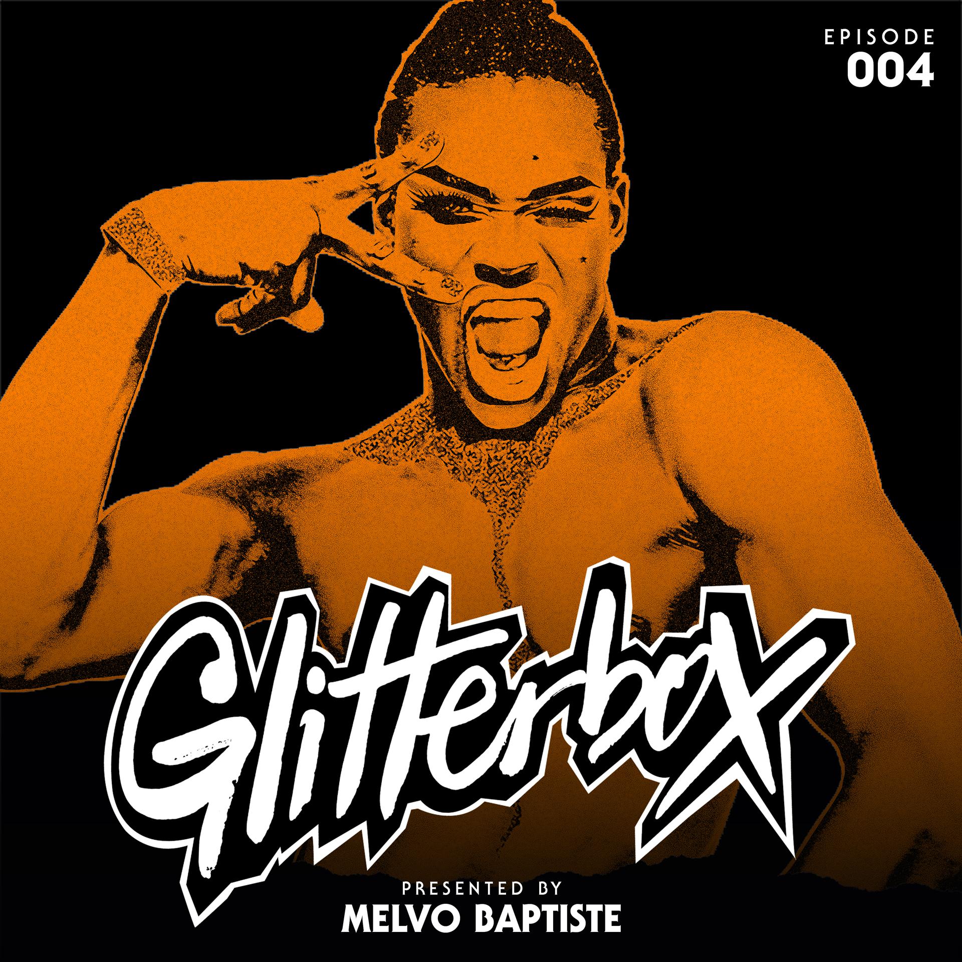 Постер альбома Glitterbox Radio Episode 004 (presented by Melvo Baptiste)