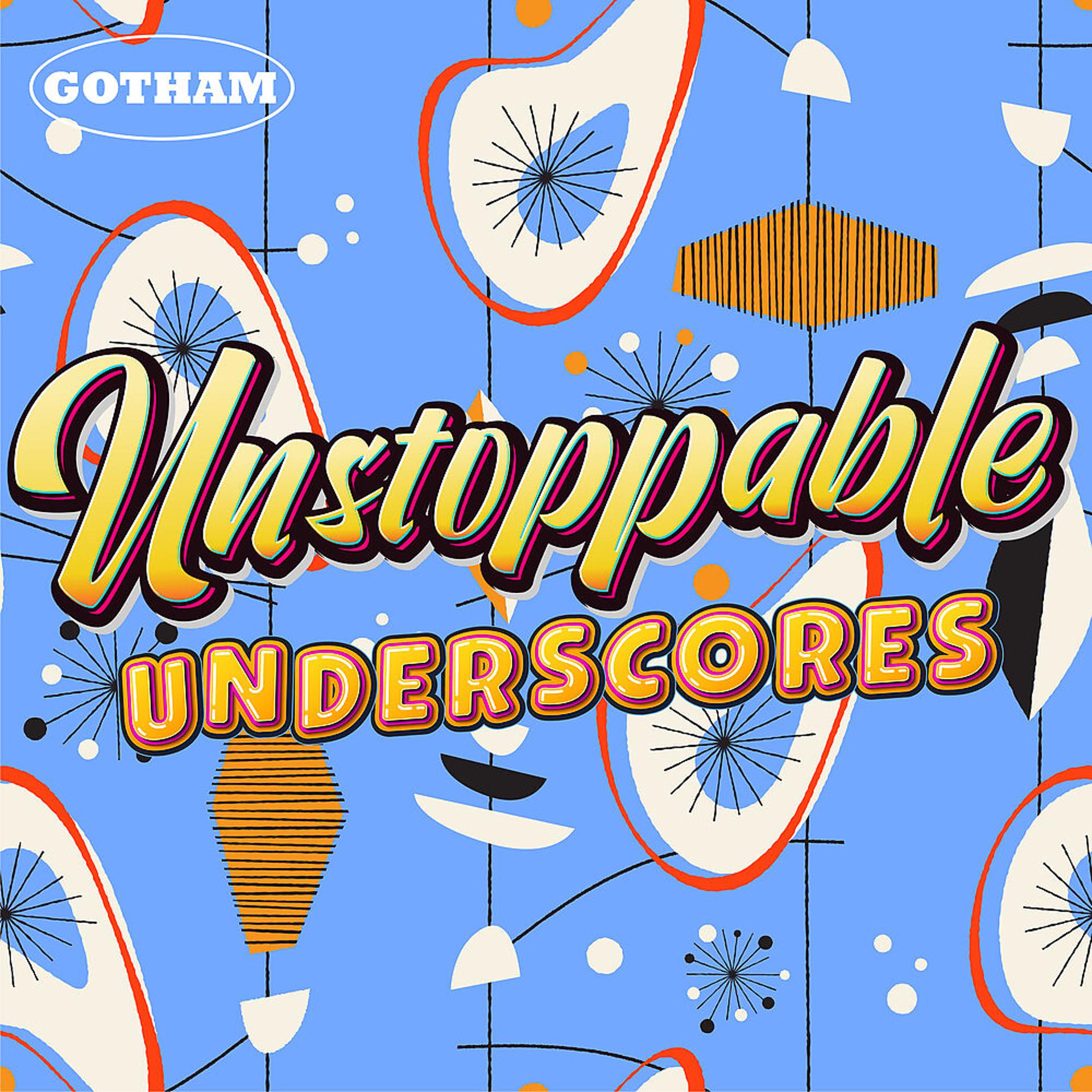 Постер альбома Unstoppable Underscores