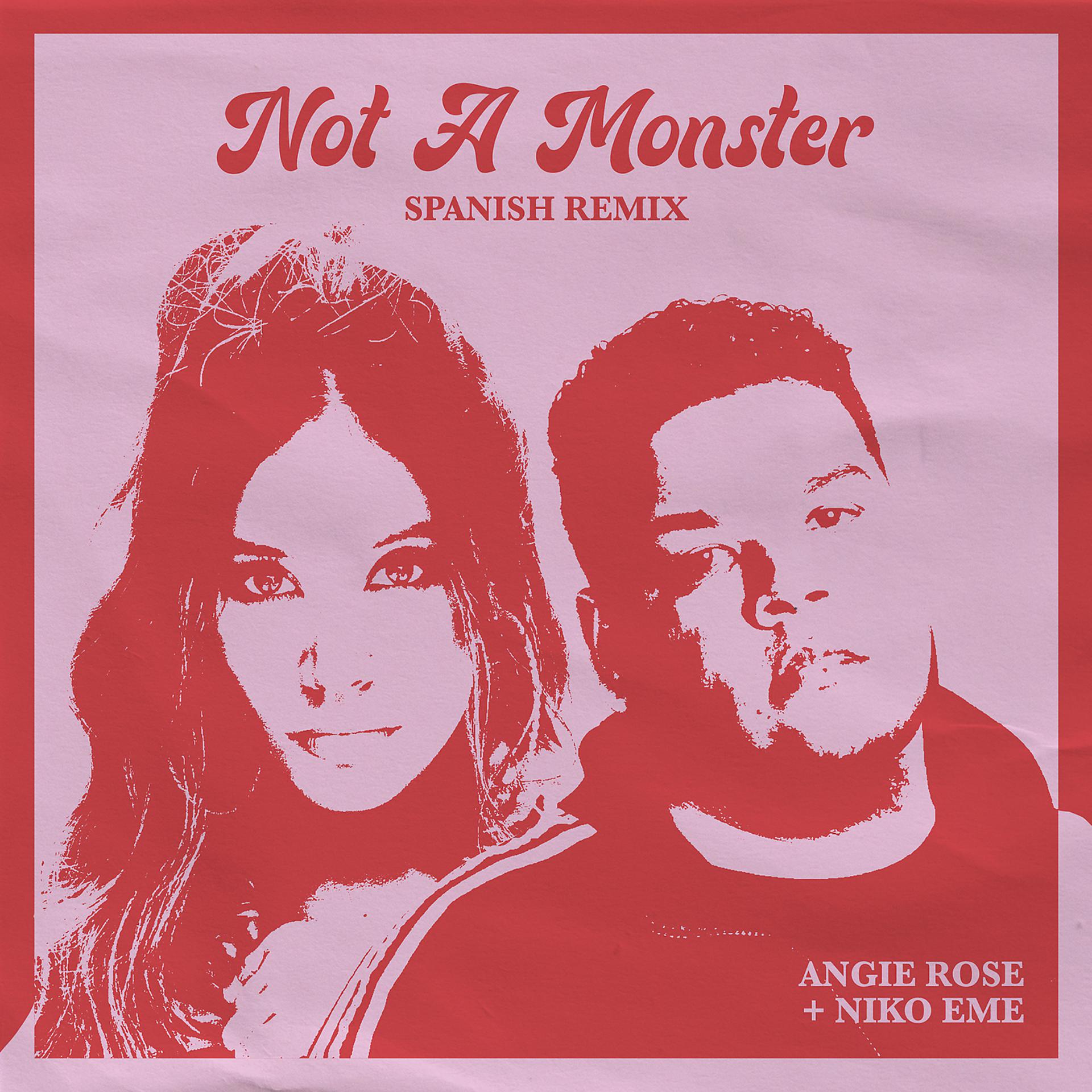 Постер альбома Not A Monster (Spanish Remix)