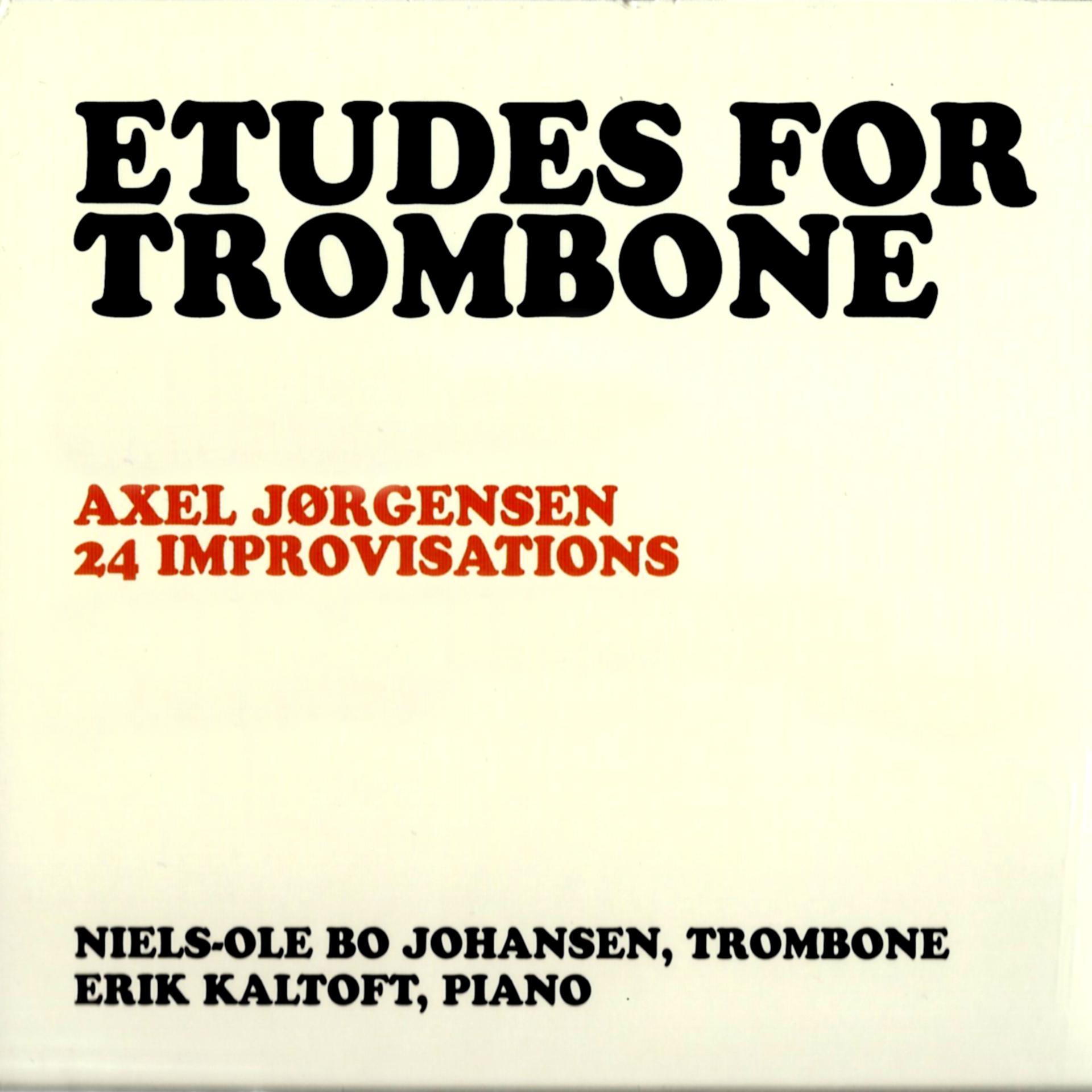 Постер альбома Erik Kaltoft & Niels-Ole Bo Johansen - Etudes For Trombone: Axel Jørgensen 24 Improvisations