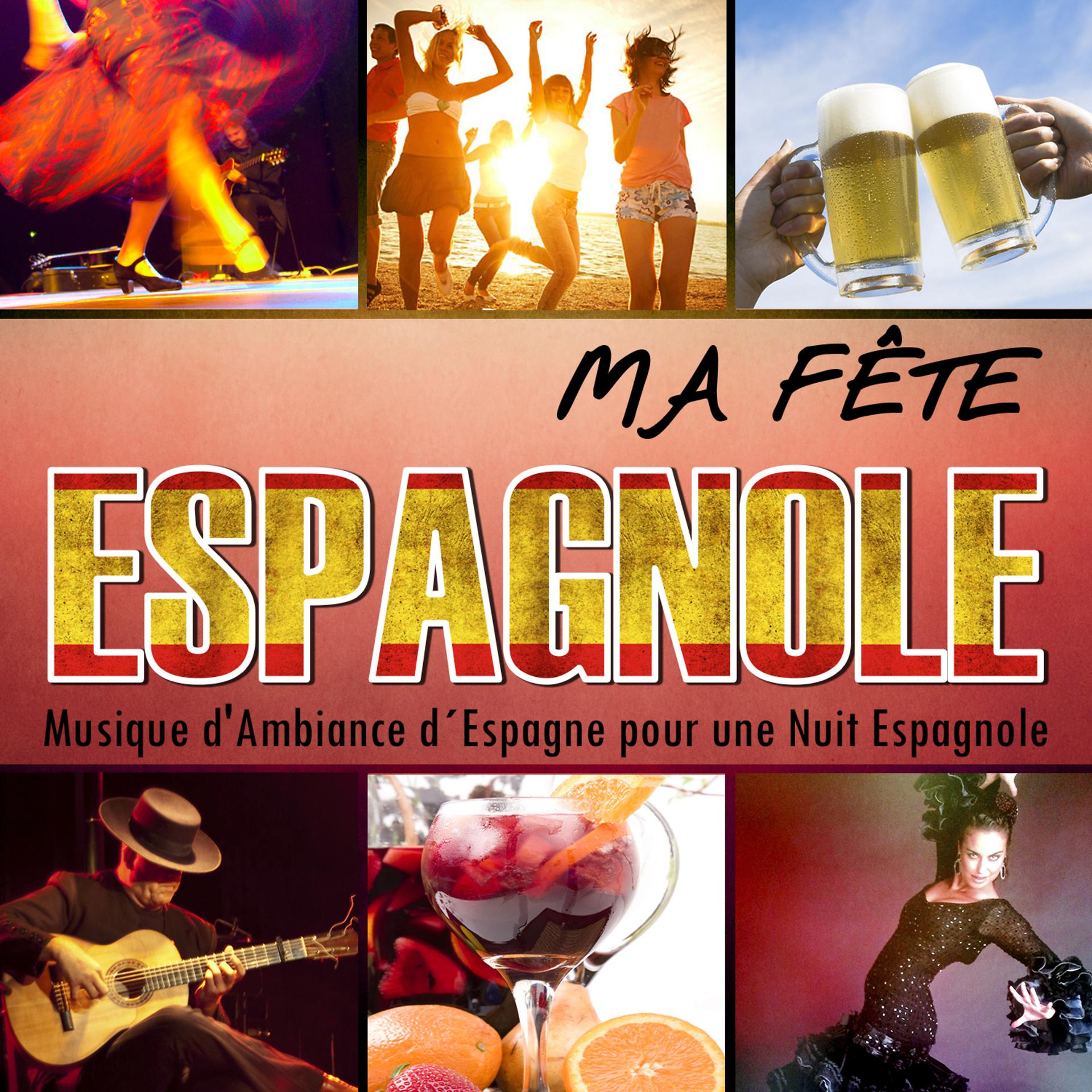 Постер альбома Ma Fête Espagnole. Musique d'Ambiance d'Espagne pour une Nuit Espagnole