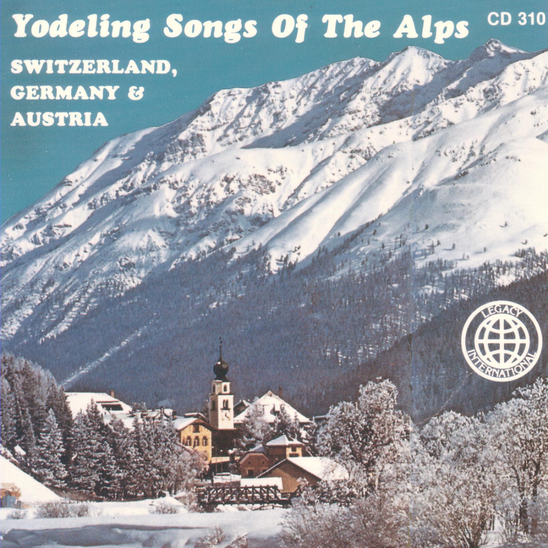 Постер альбома Yodeling Songs Of The Alps