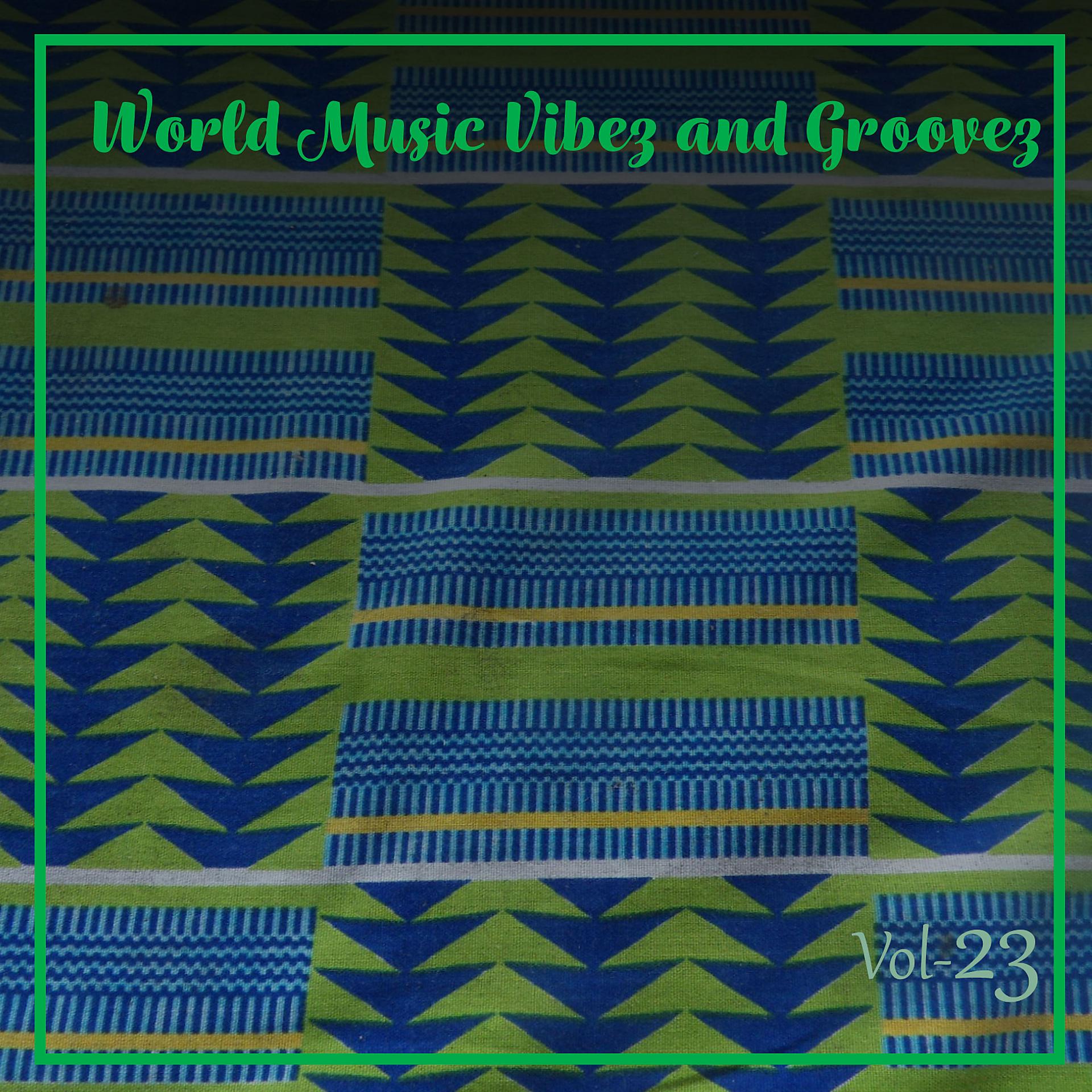 Постер альбома World Music Vibez and Grooves, Vol. 23