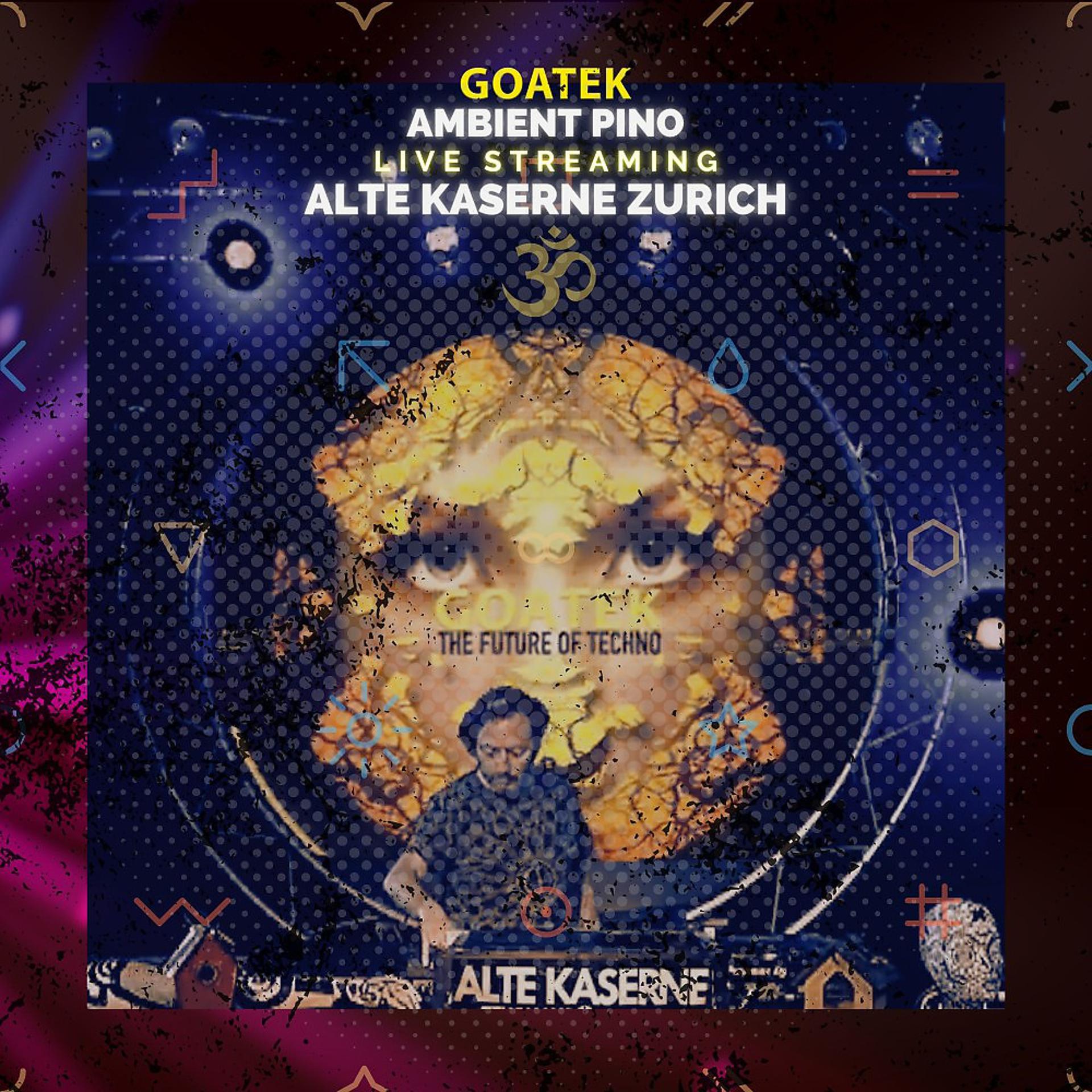 Постер альбома Goatek Live Streaming (Alte Kaserne Zurich)