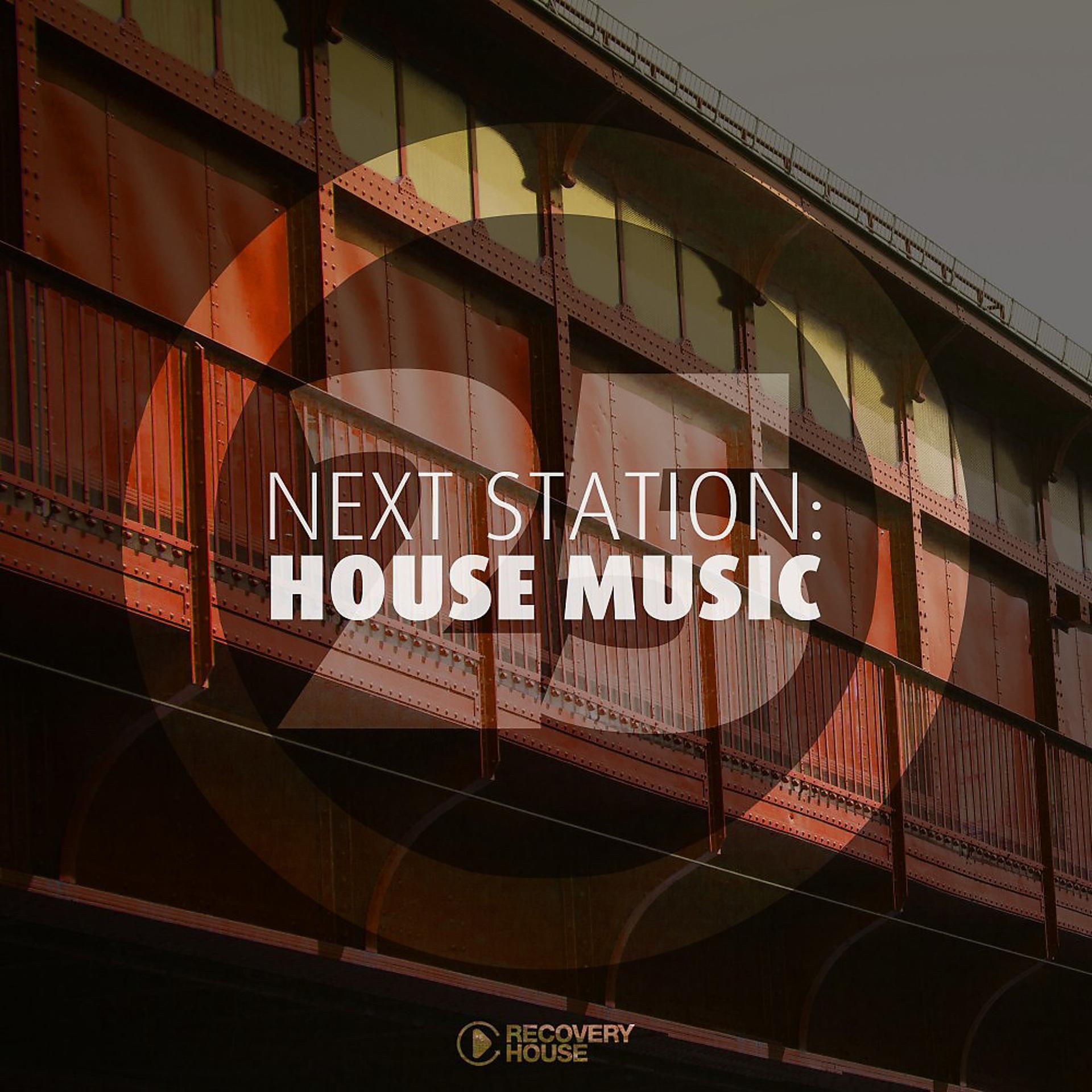 Постер альбома Next Station: House Music, Vol. 25