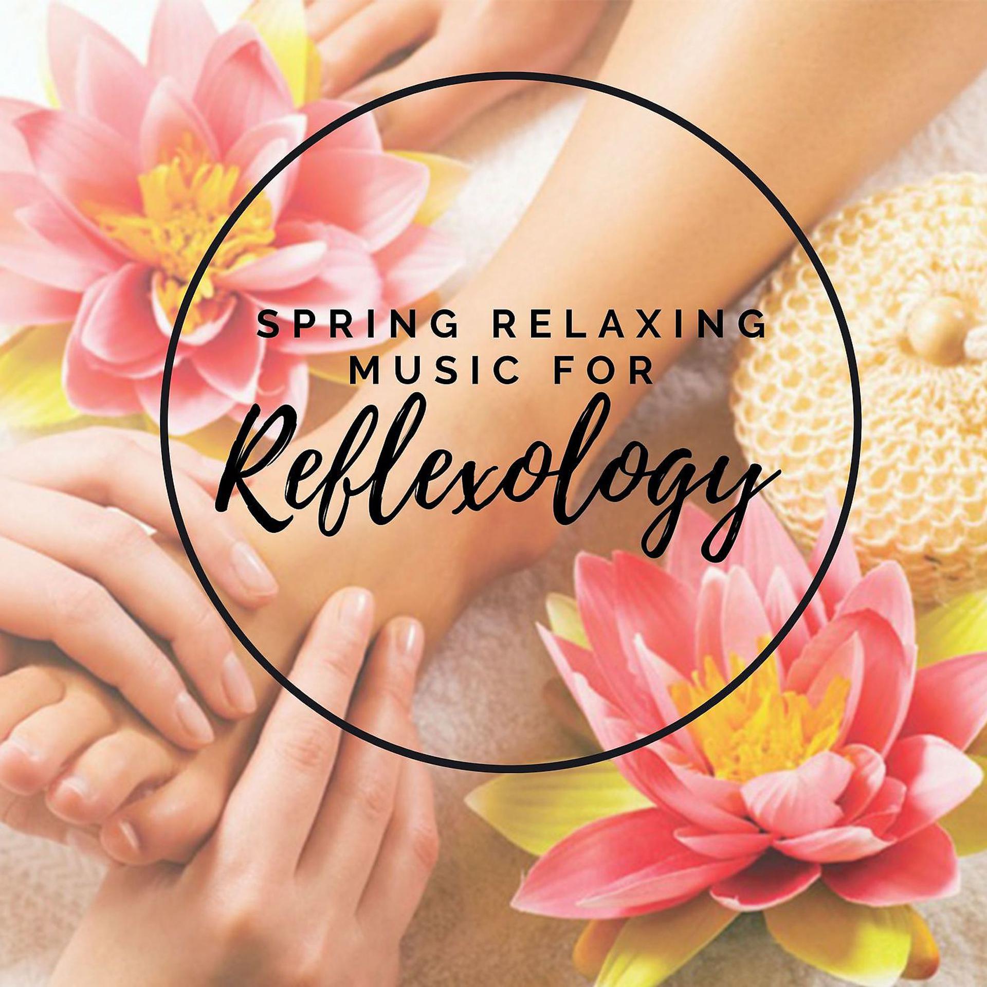 Постер альбома Spring Relaxing Music for Reflexology