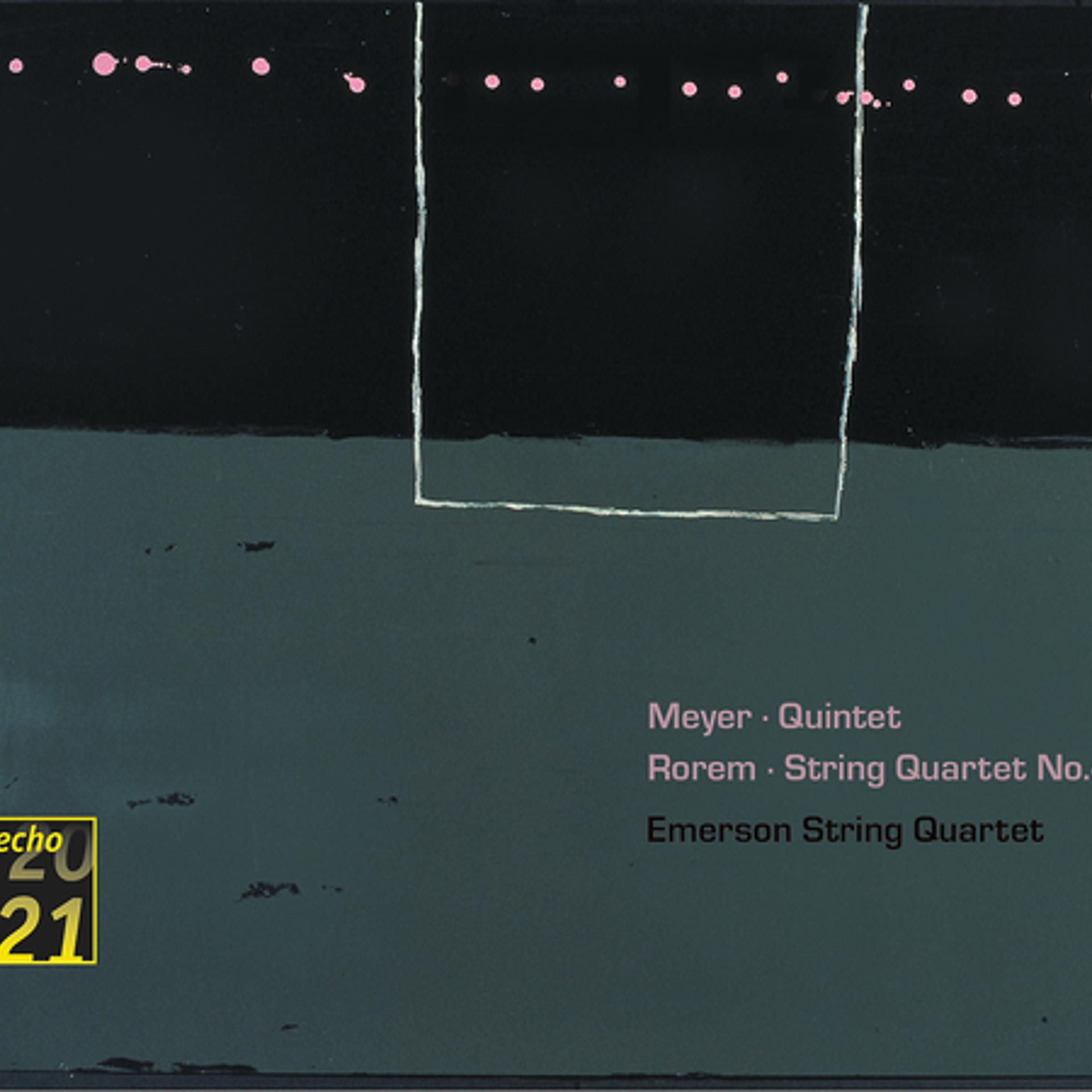Постер альбома Meyer: Quintet . Rorem: Quartet No.4 - Emerson String Quartet