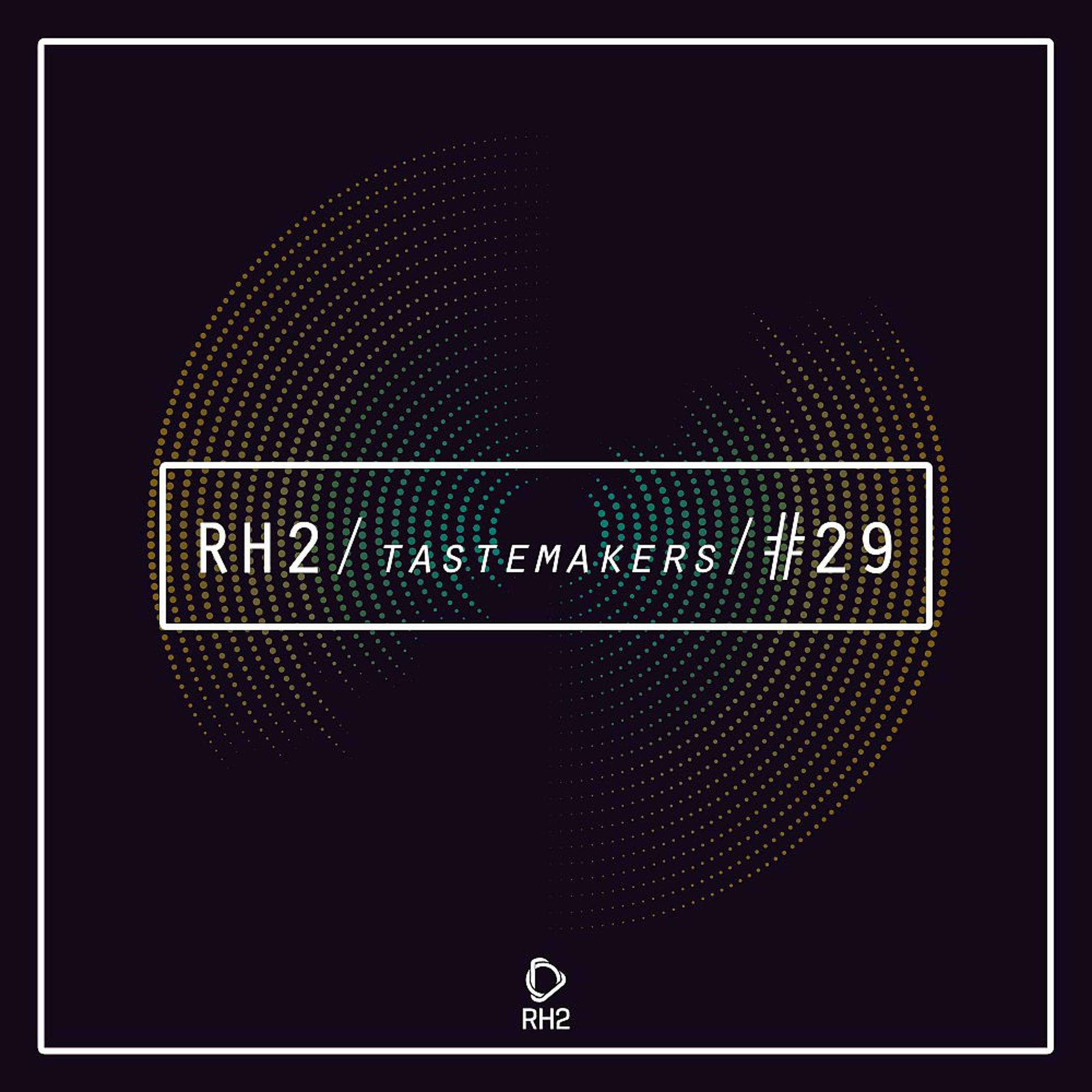 Постер альбома Rh2 Tastemakers #29