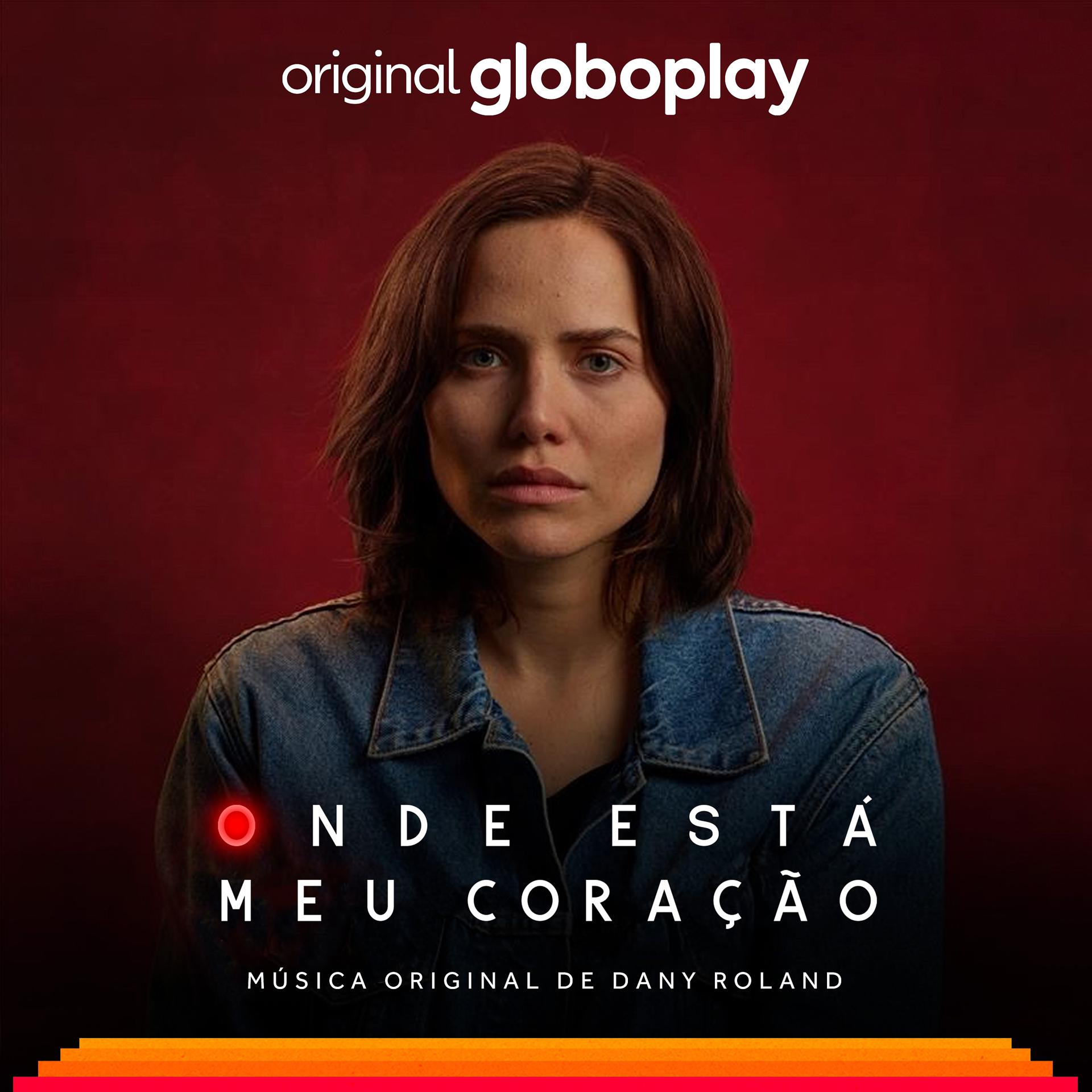 Постер альбома Onde Está Meu Coração – Música Original de Dany Roland