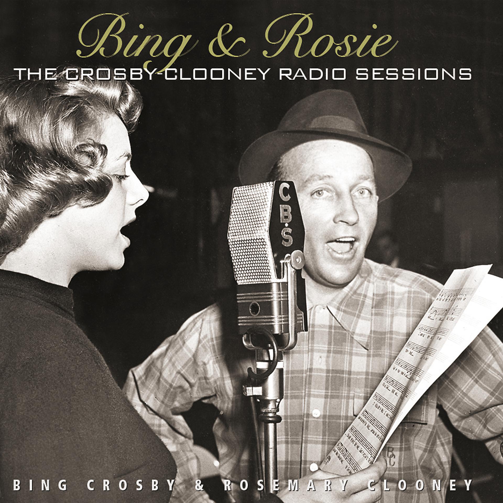 Постер альбома Bing & Rosie: The Crosby - Clooney Radio Sessions