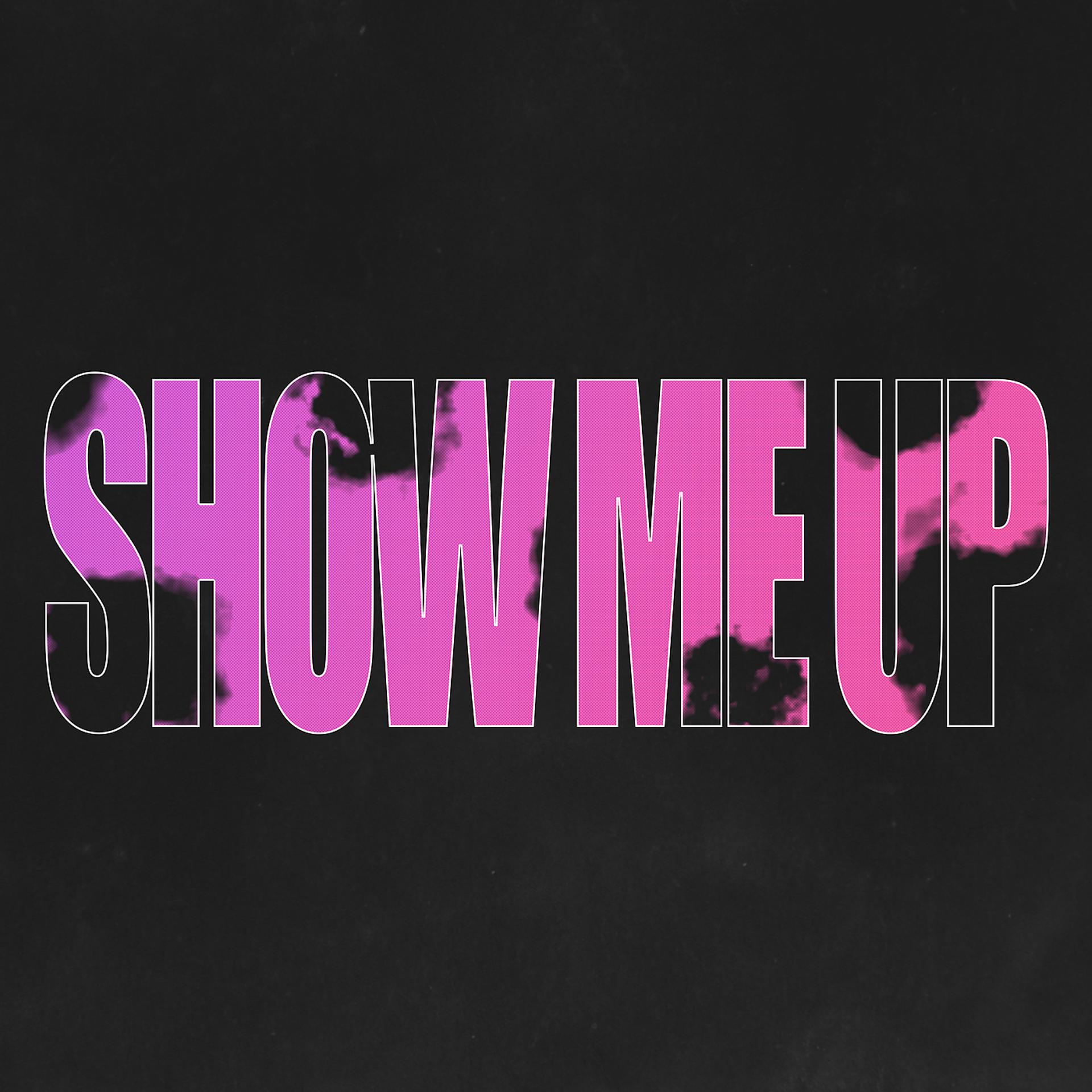 Постер альбома Show Me Up