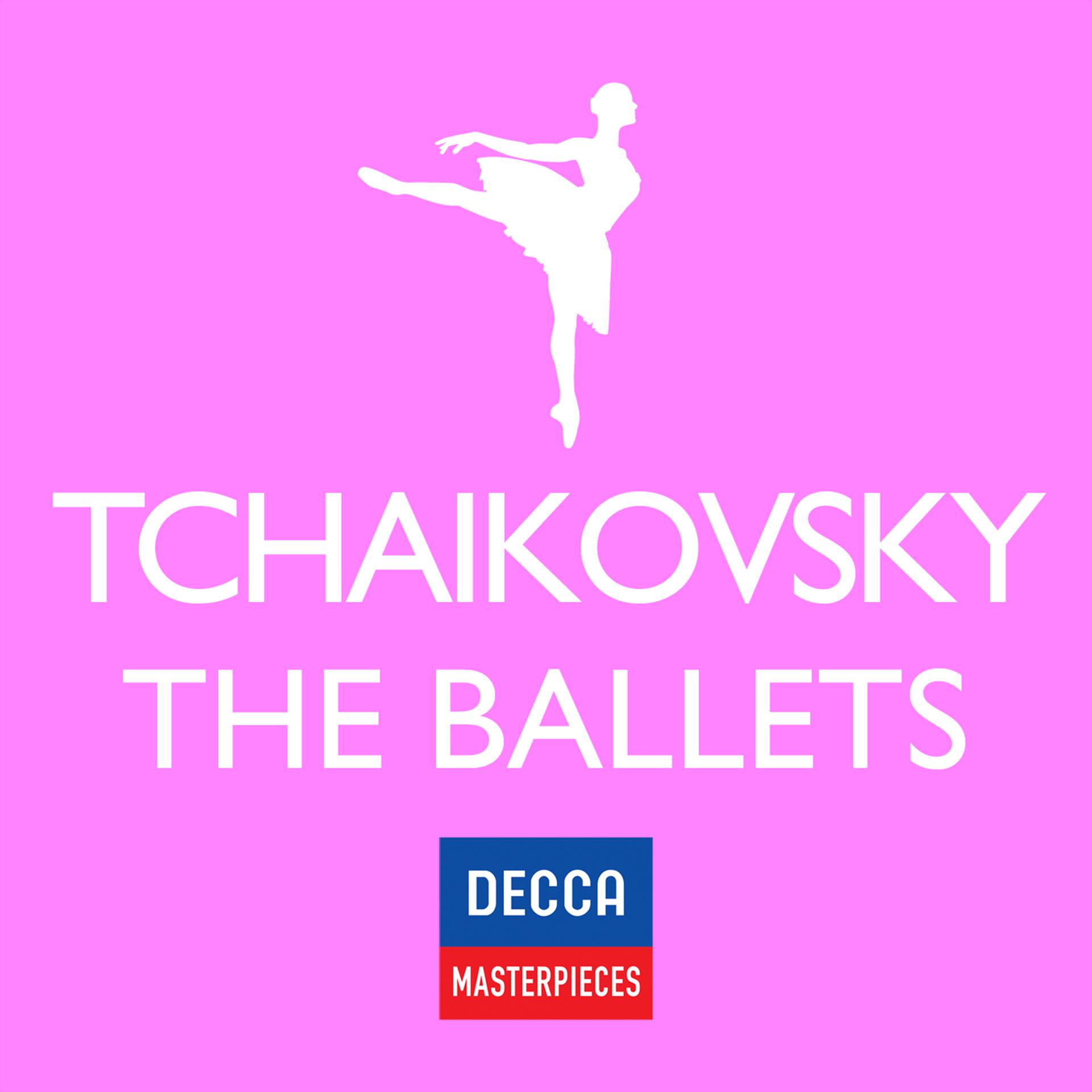Постер альбома Decca Masterpieces: Tchaikovsky - The Ballets