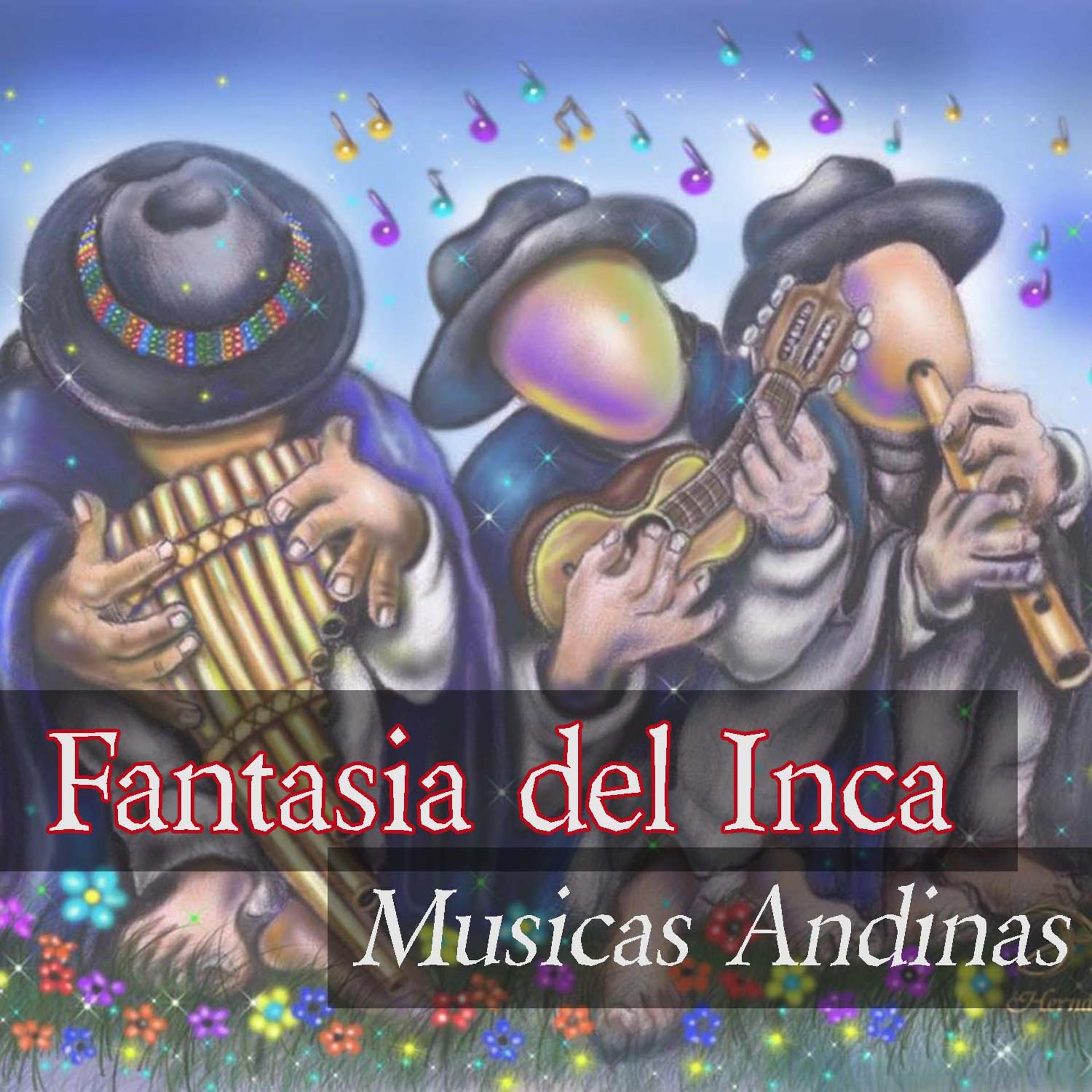 Постер альбома Fantasia del Inca - Musicas Andinas