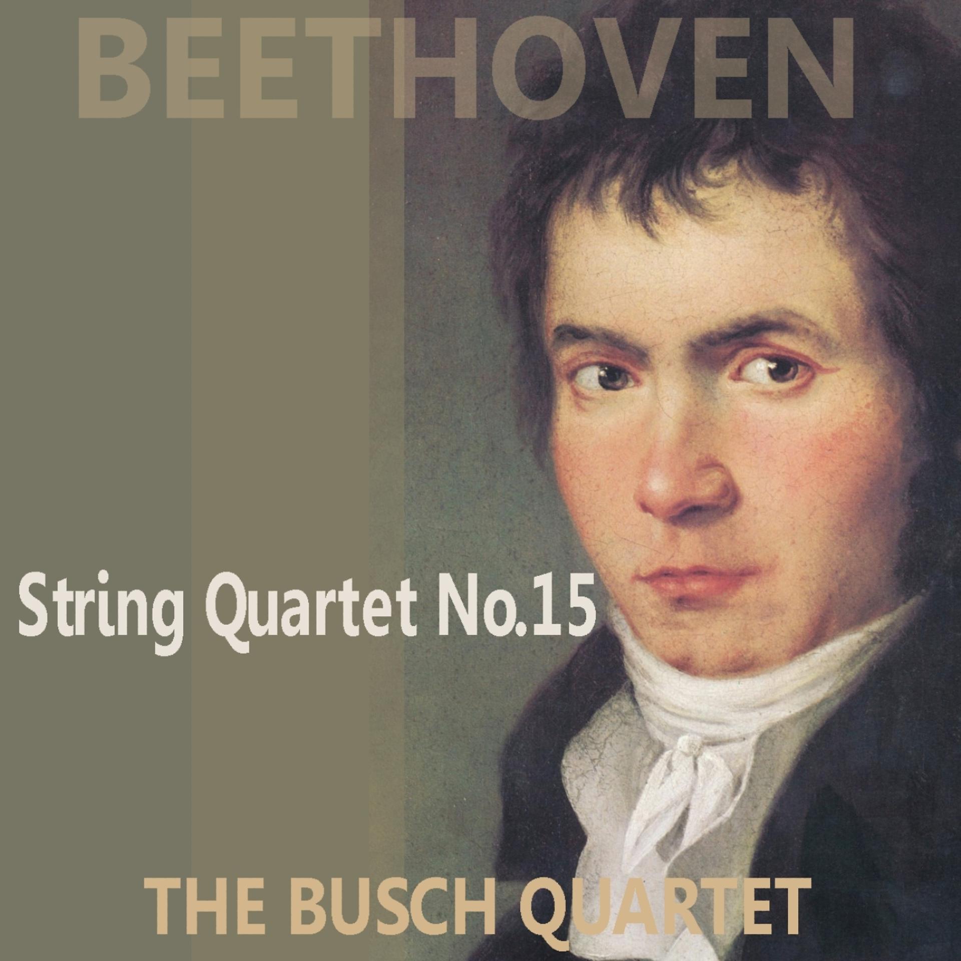Постер альбома Beethoven: Quartet No. 15 in A Minor, Op. 132
