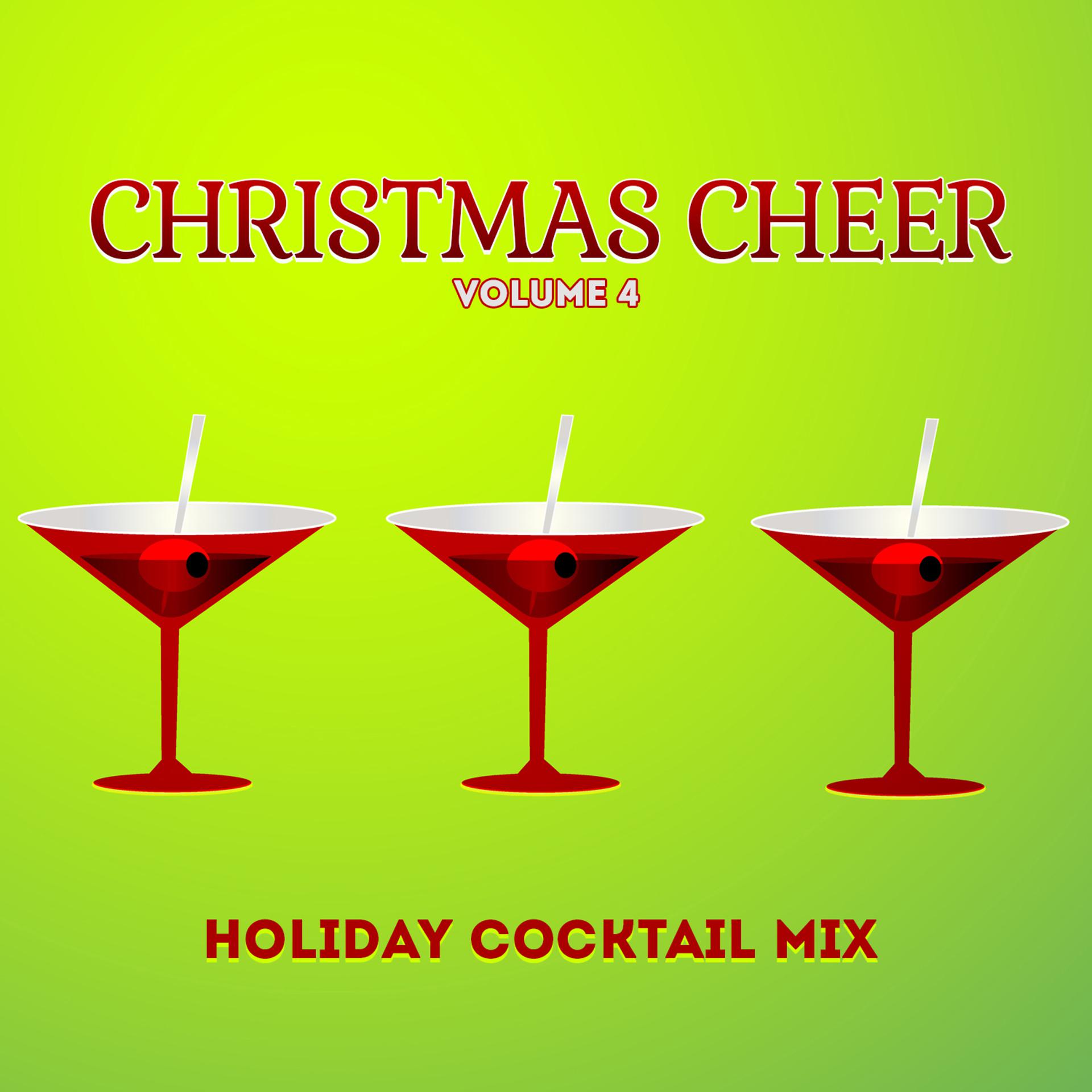Постер альбома Holiday Cocktail Mix: Christmas Cheer, Vol. 4