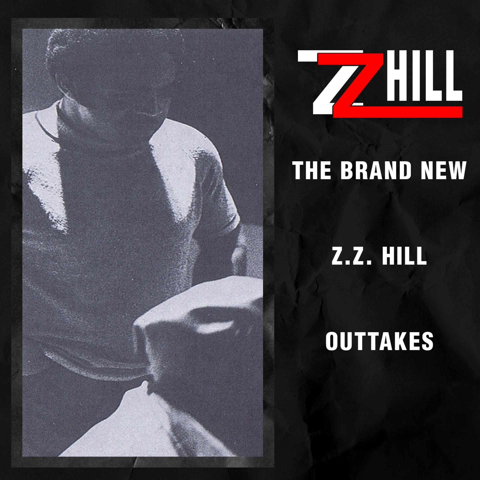 Постер альбома The Brand New Z.Z. Hill - Outtakes