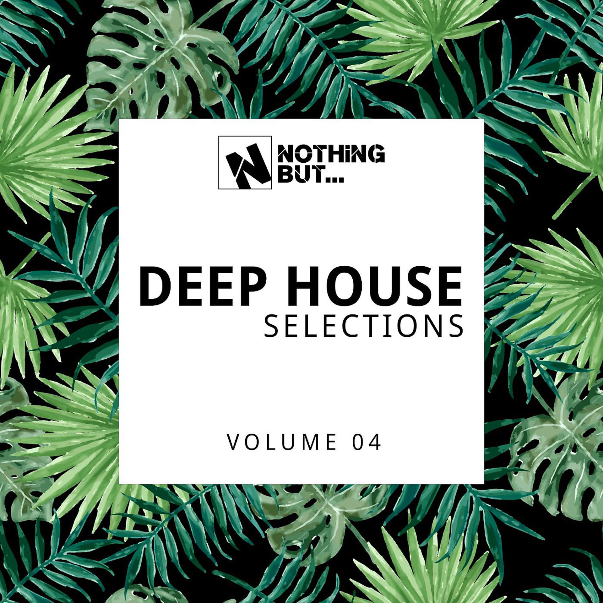 Постер альбома Nothing But... Deep House Selections, Vol. 04