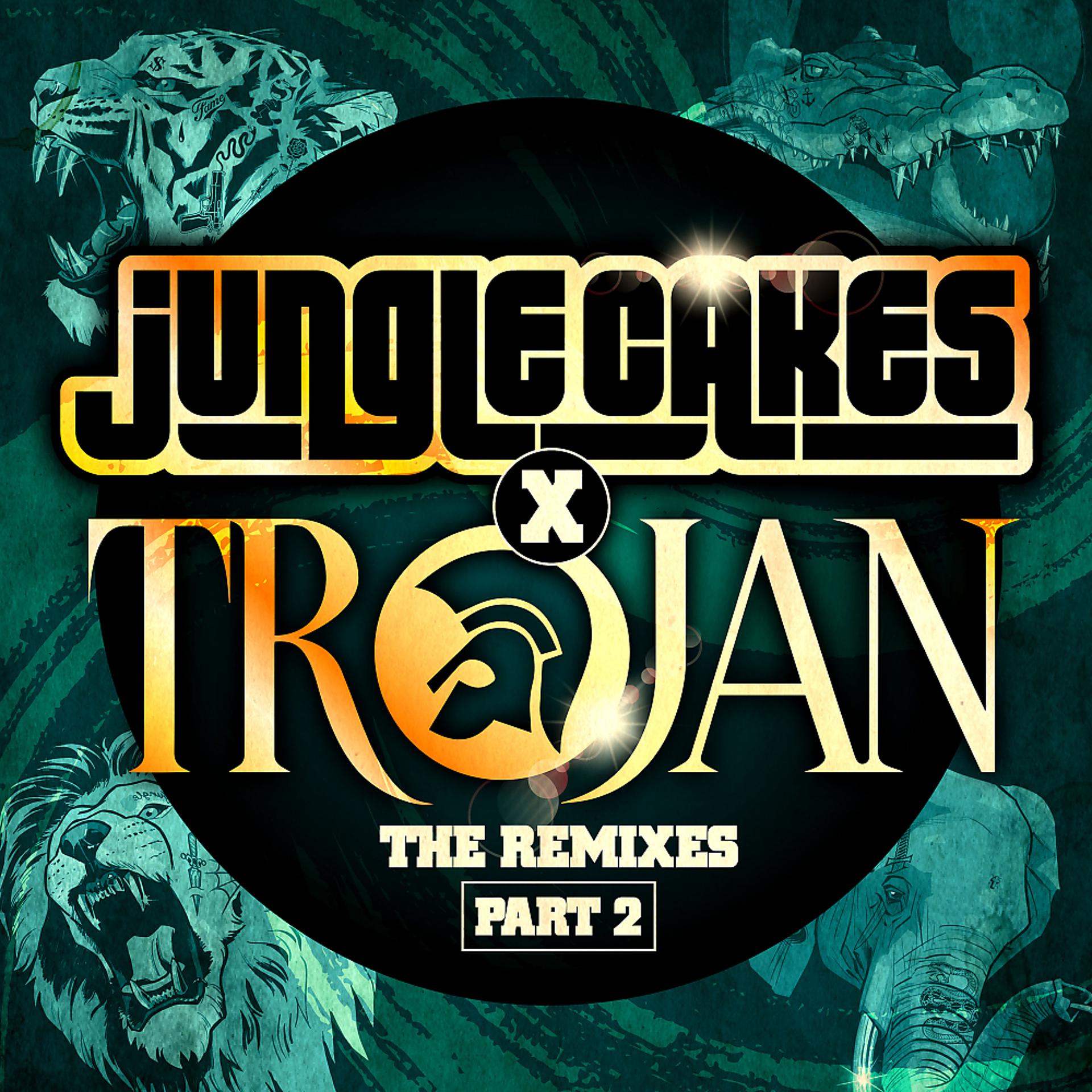 Постер альбома Jungle Cakes x Trojan - The Remixes Part 2