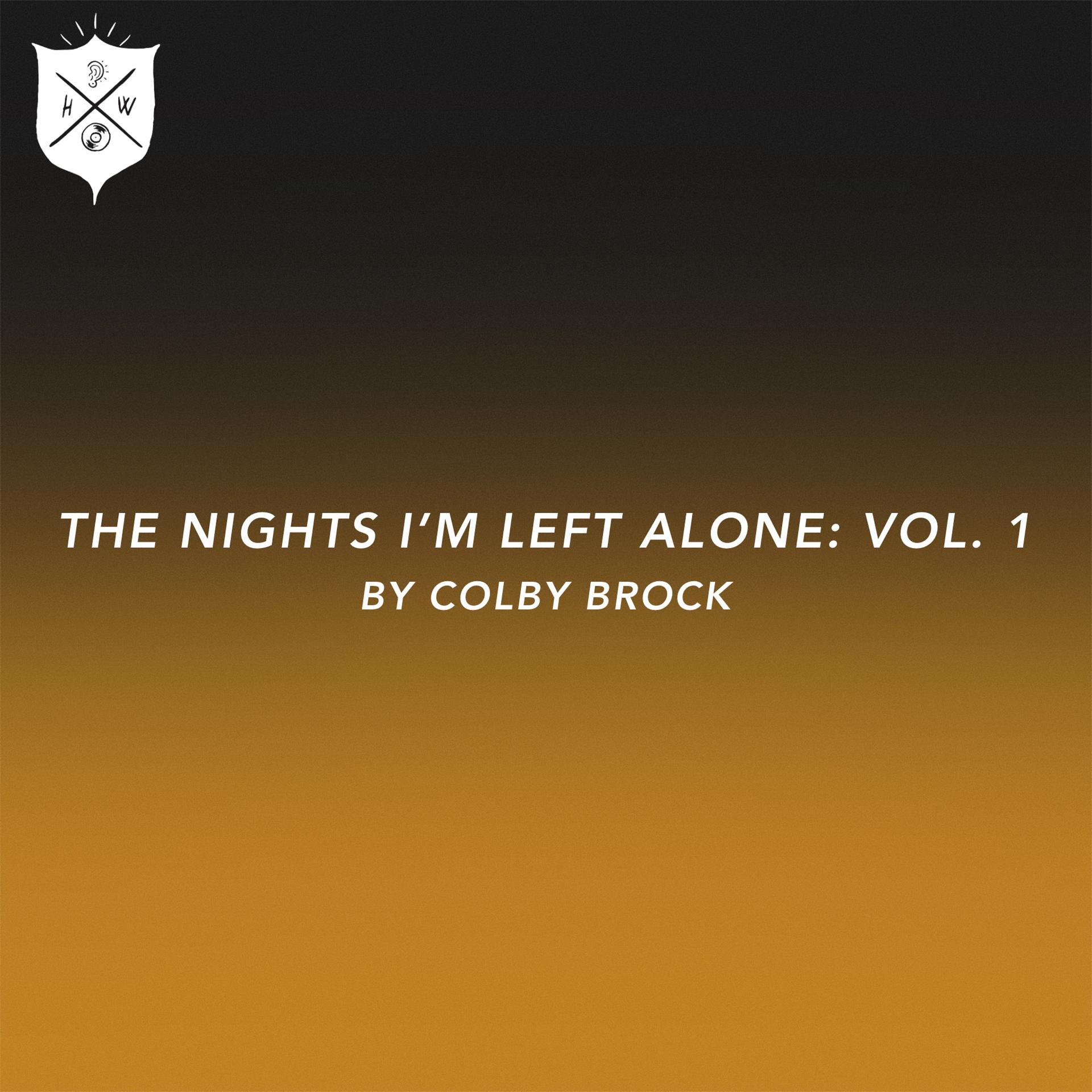 Постер альбома The Nights I'm Left Alon, Vol. 1 by Colby Brock