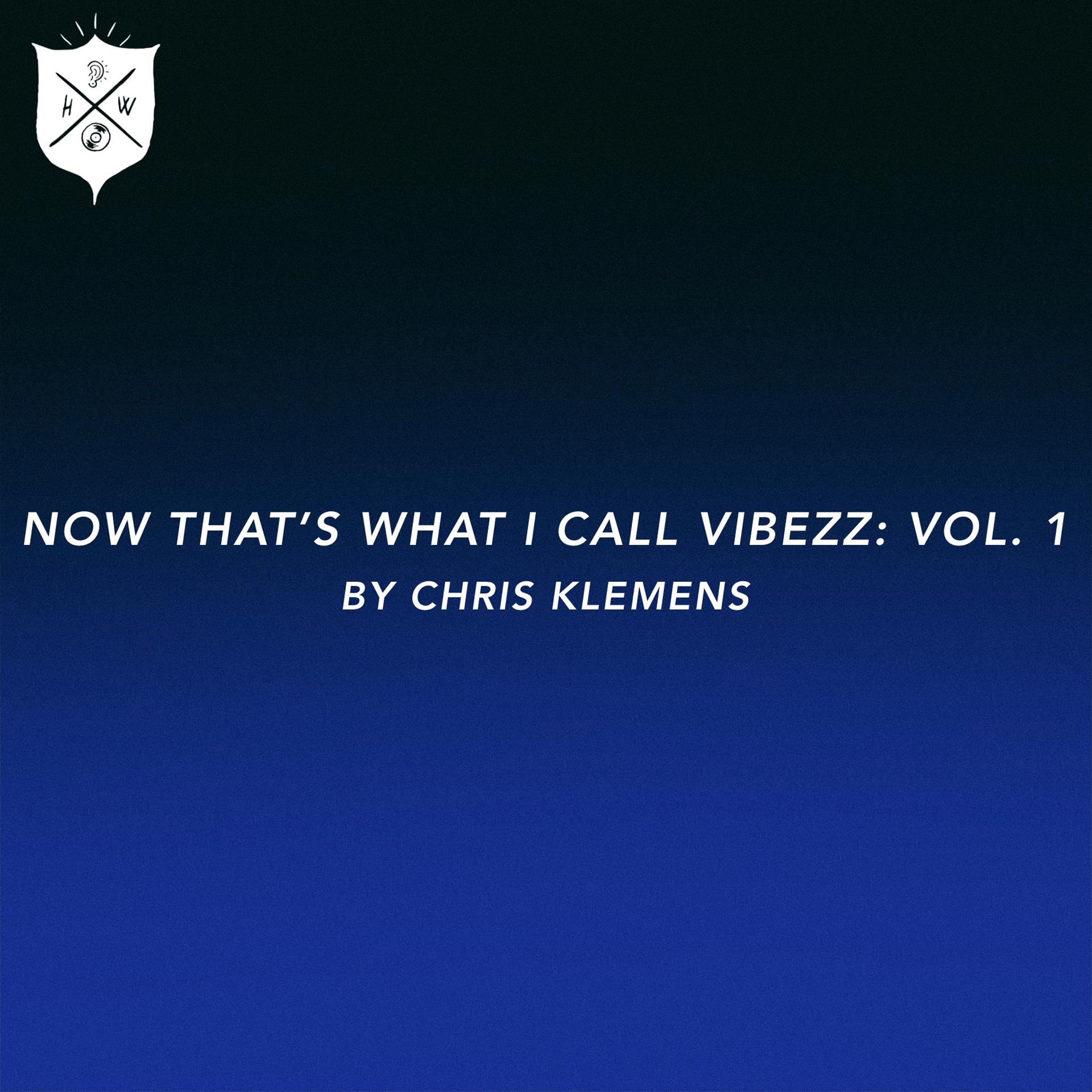 Постер альбома Now That's What I Call Vibezz, Vol. 1 by Chris Klemens