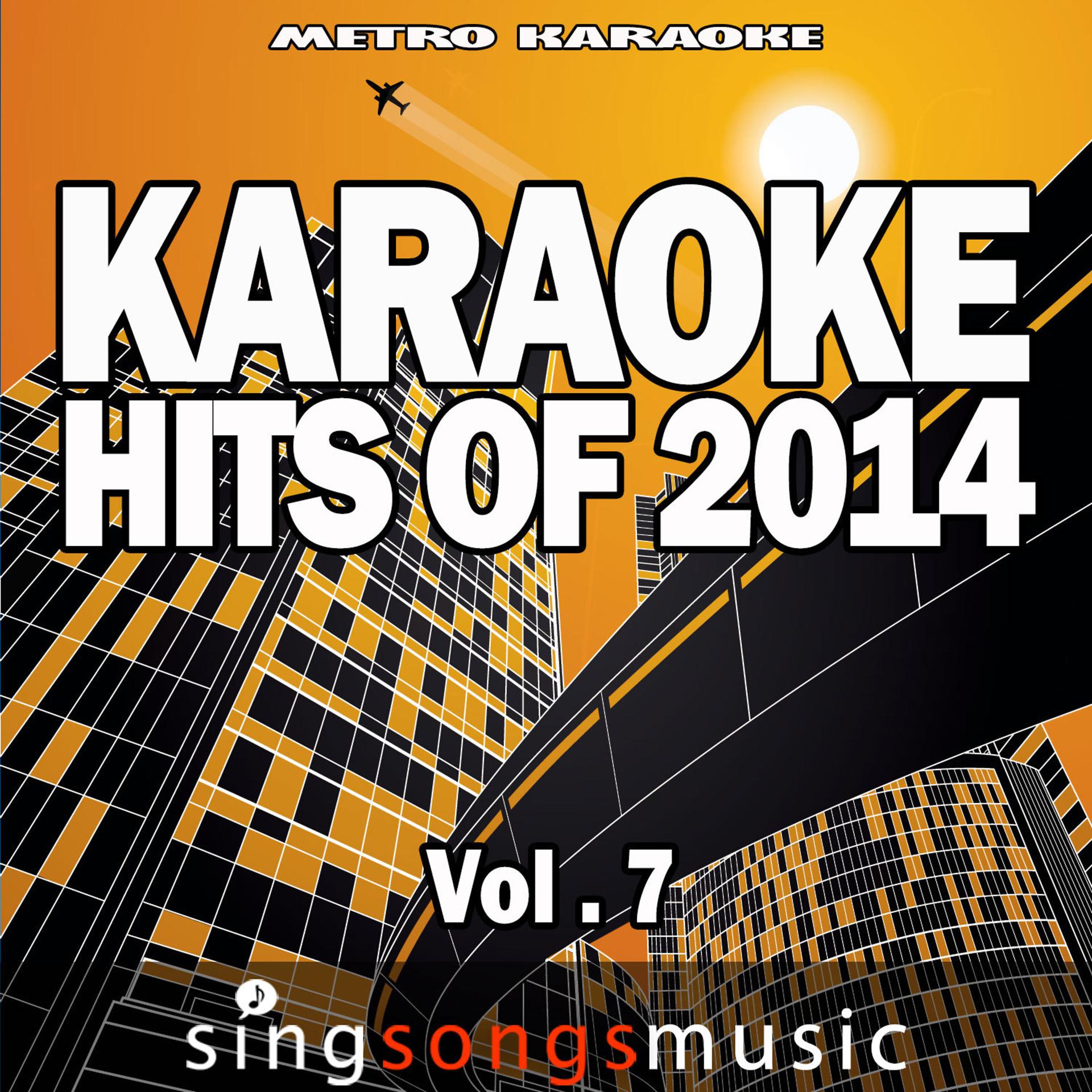 Постер альбома Karaoke Hits of 2014, Vol. 7