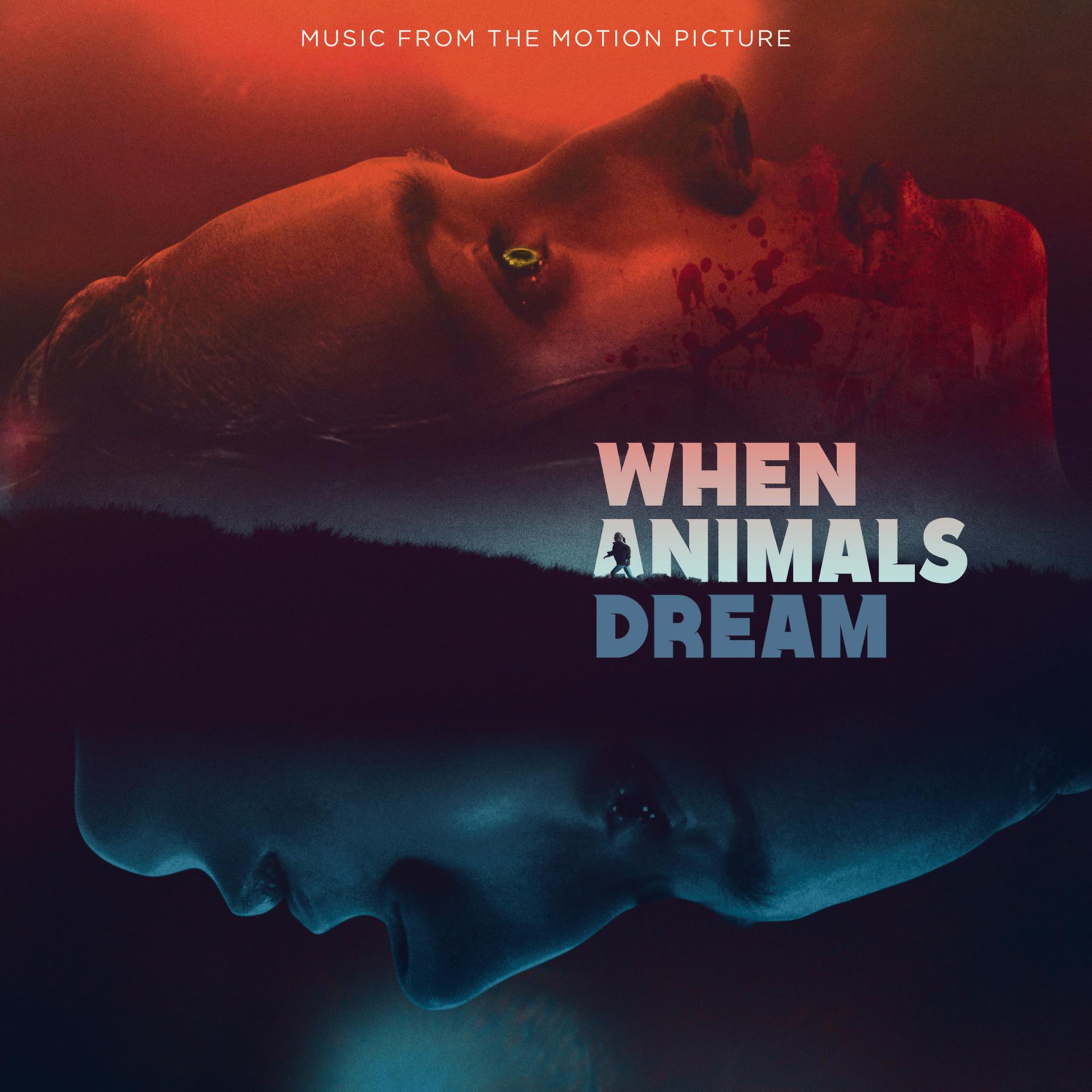 Постер альбома When Animals Dream - Music from the Motion Picture
