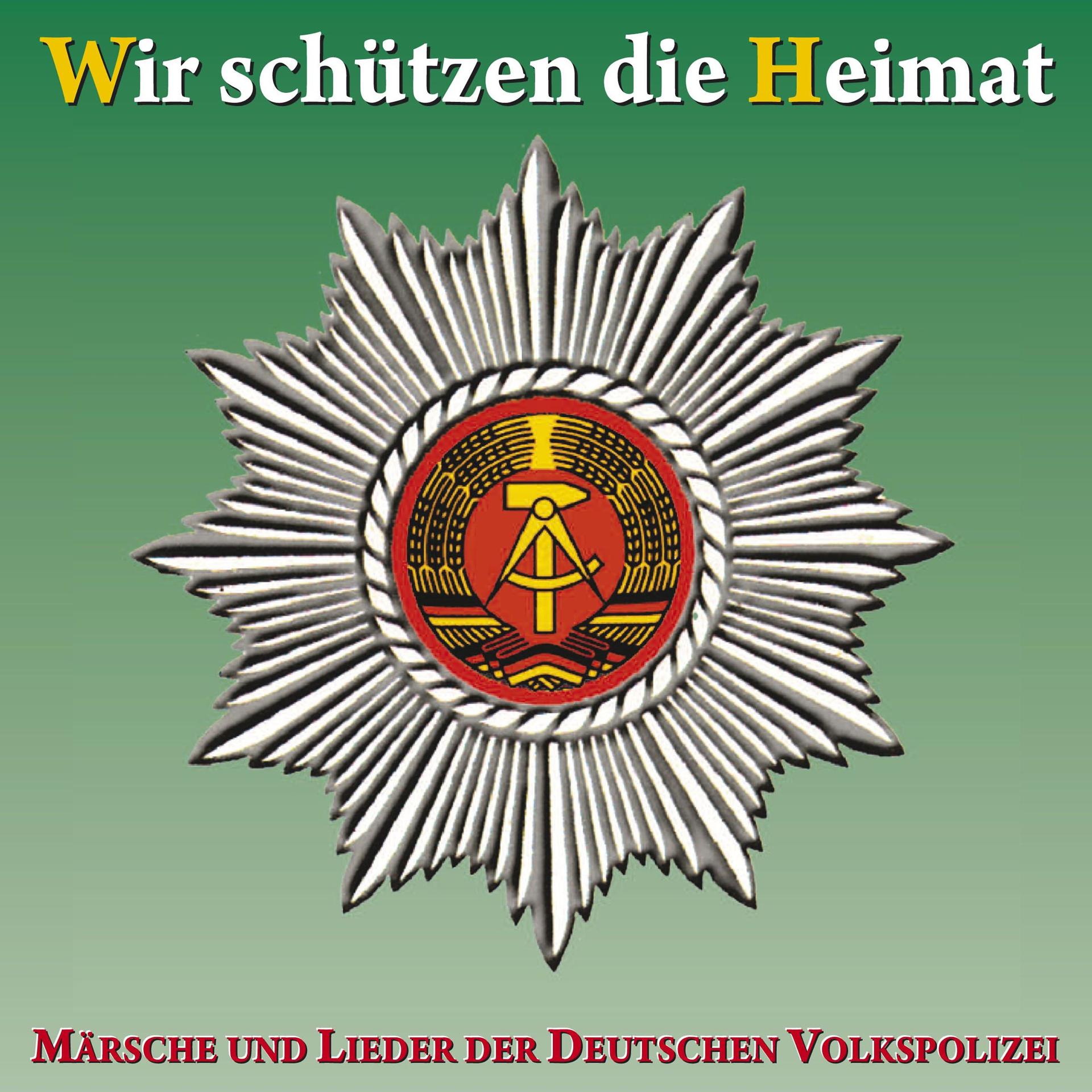 Постер альбома Wir schützen die Heimat - Märsche und Lieder der Deutschen Volkspolizei