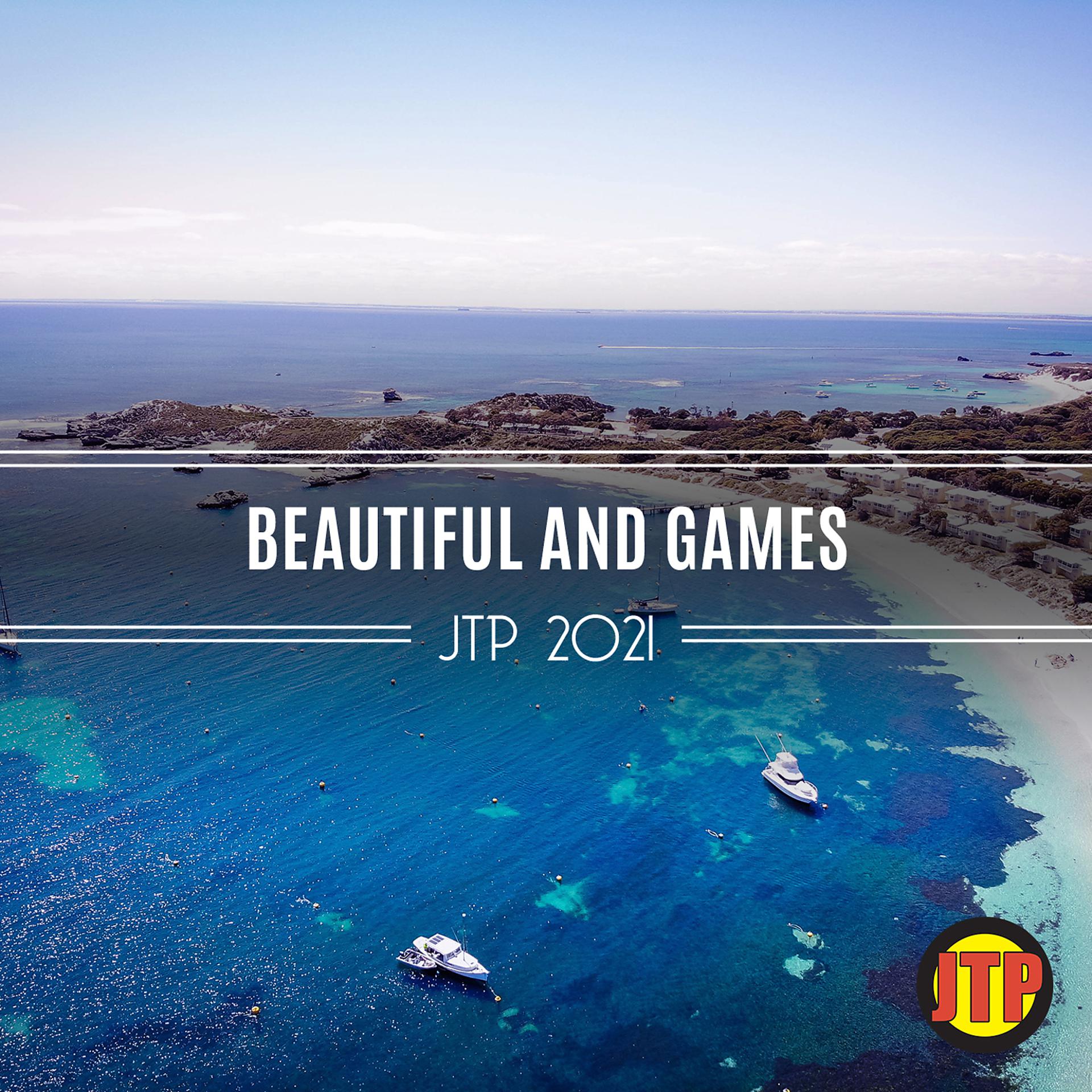 Постер альбома Beautiful And Games Jtp 2021