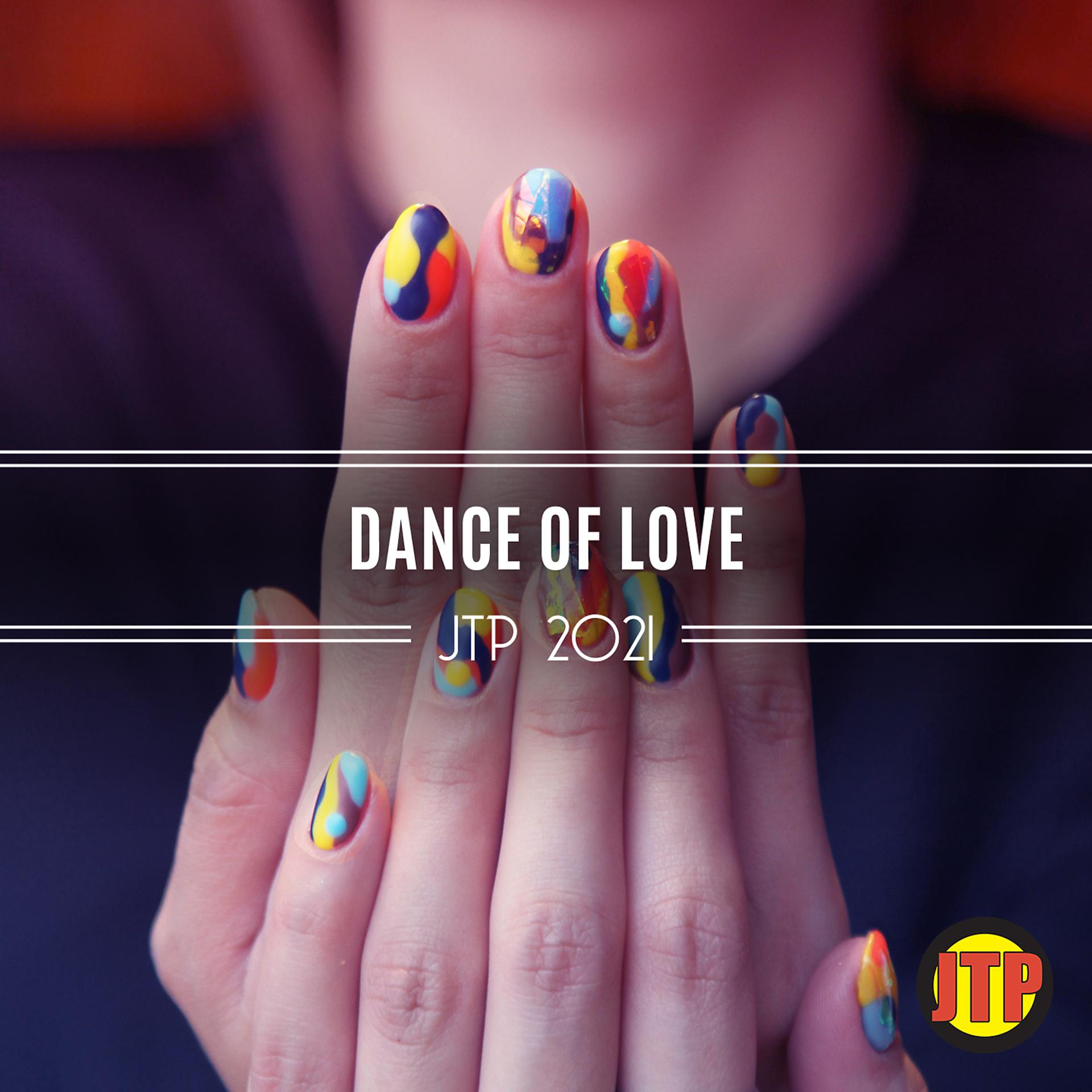 Постер альбома Dance Of Love Jtp 2021