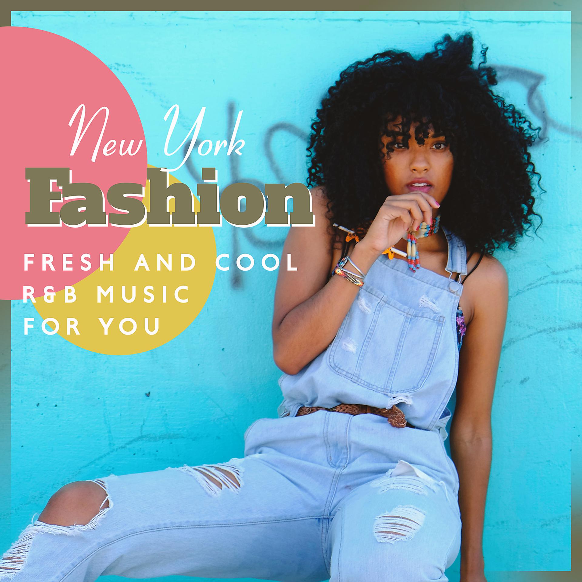 Постер альбома New York Fashion – Fresh and Cool R&B Music For You