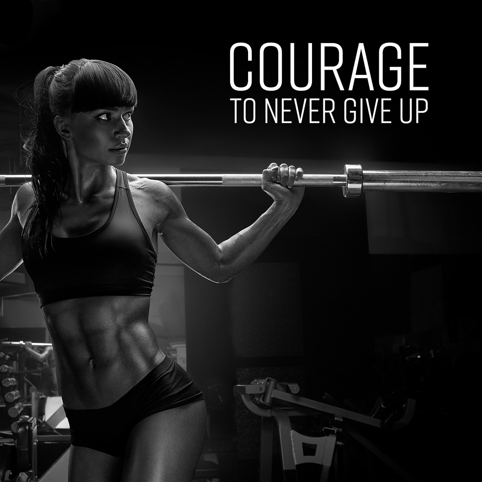 Постер альбома Courage to Never Give Up