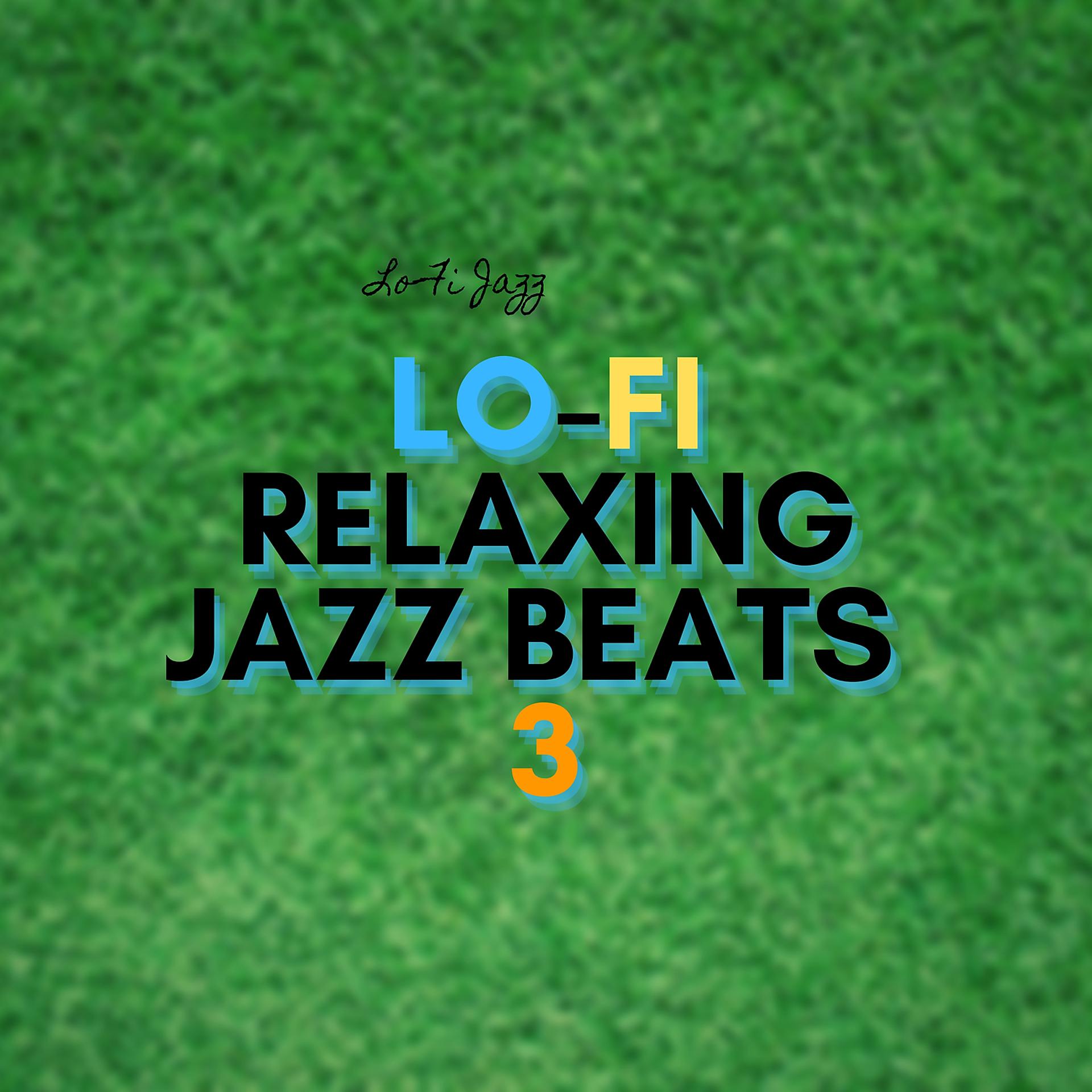 Постер альбома Lo-Fi Relaxing Jazz Beats 3
