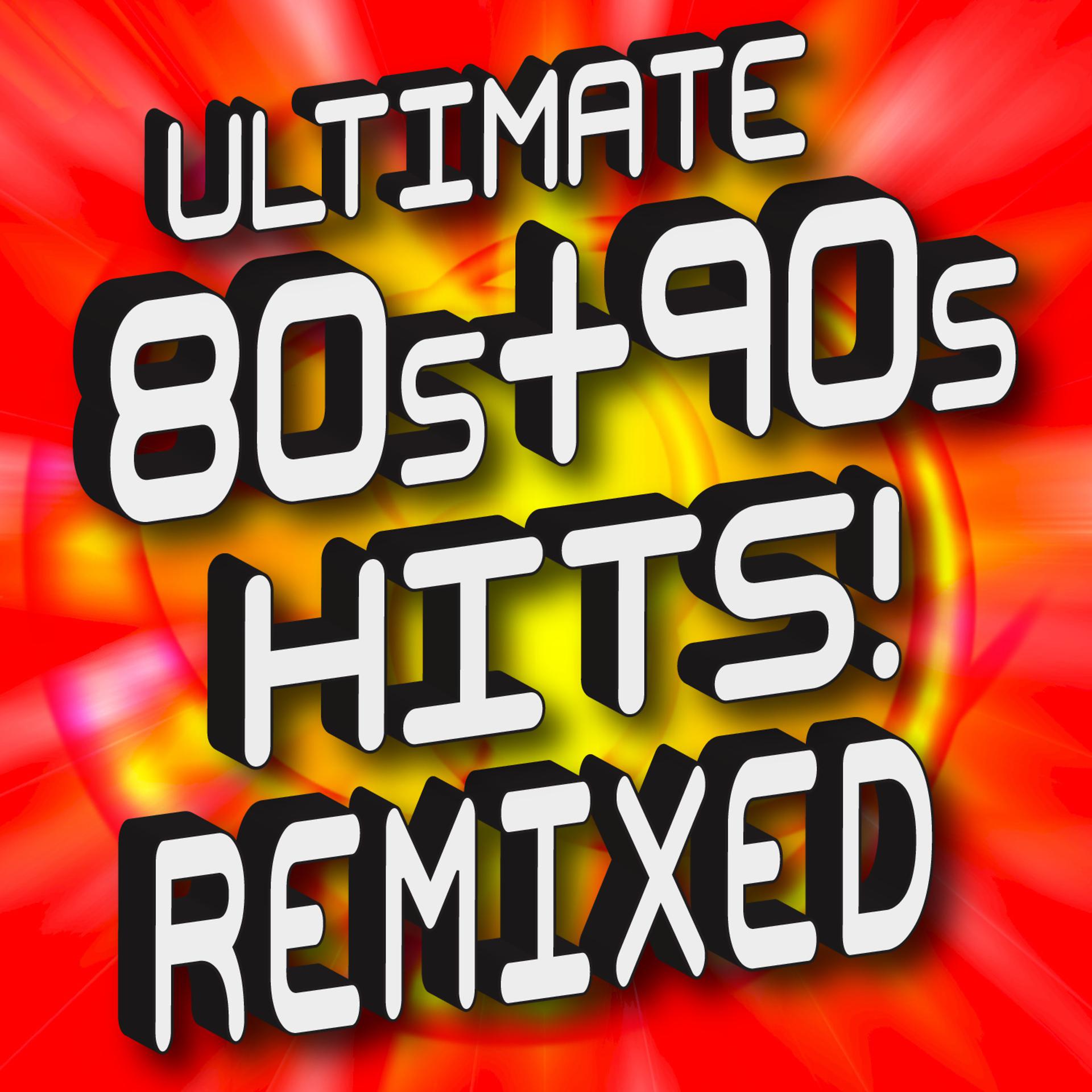 Постер альбома Ultimate ‘80s + ‘90s Hits! Remixed Workout