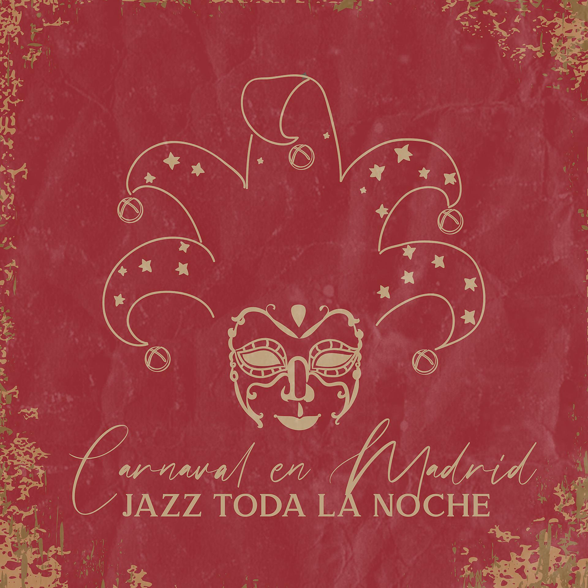 Постер альбома Carnaval en Madrid: Jazz Toda la Noche, La Mejor Selección