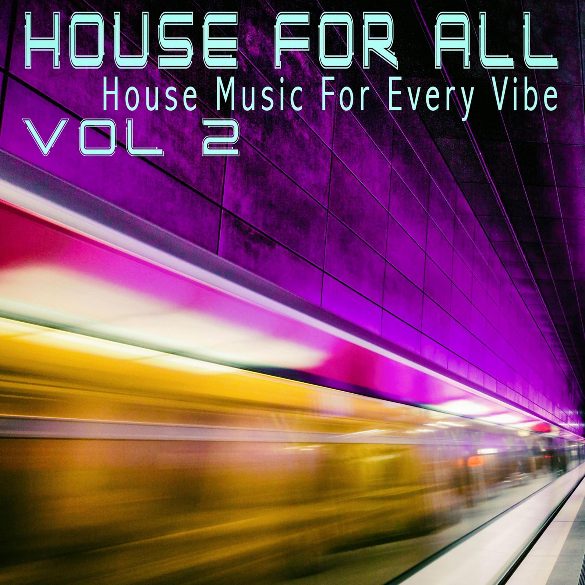 Постер альбома House for All! Vol.2 - House Music for Every Vibe