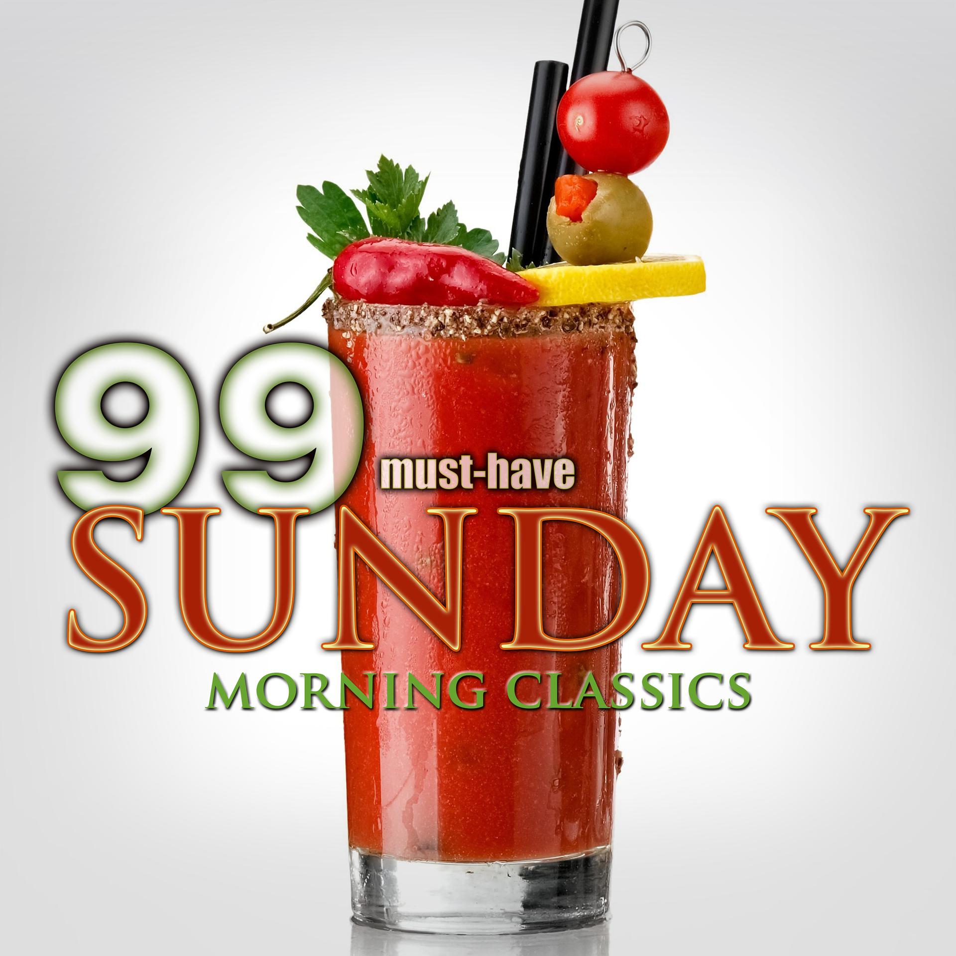 Постер альбома 99 Must-Have Sunday Morning Classics