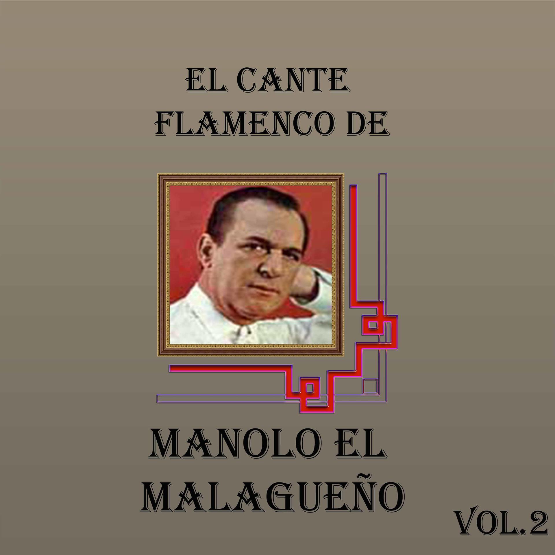 Постер альбома El Cante Flamenco de Manolo el Malagueño, Vol. 2