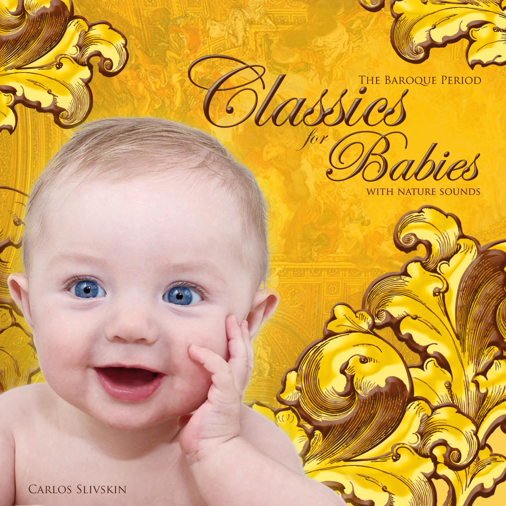 Постер альбома Classics for Babies (with Nature Sounds) - The Baroque Period