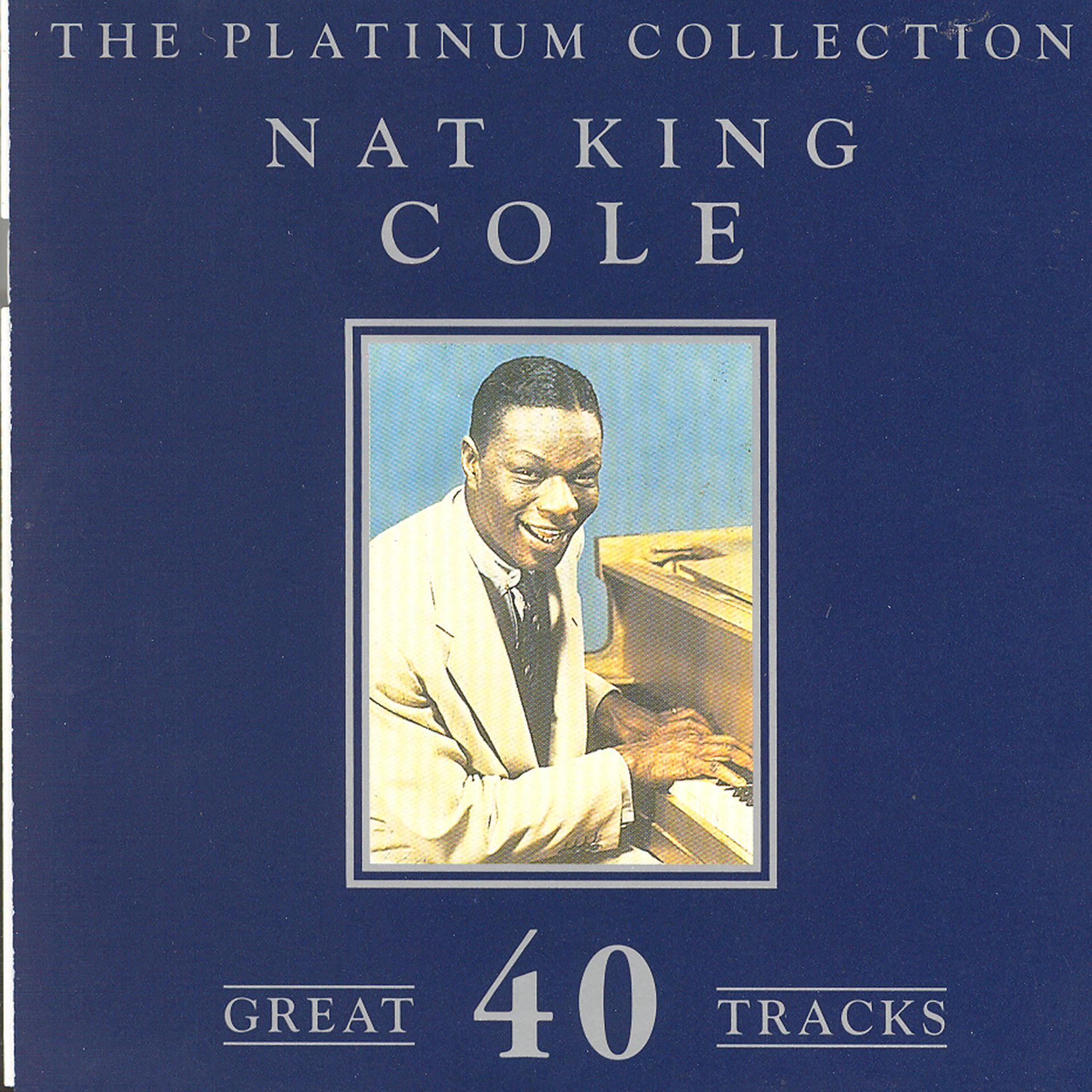 Постер альбома The Platinum Collection - Nat King Cole