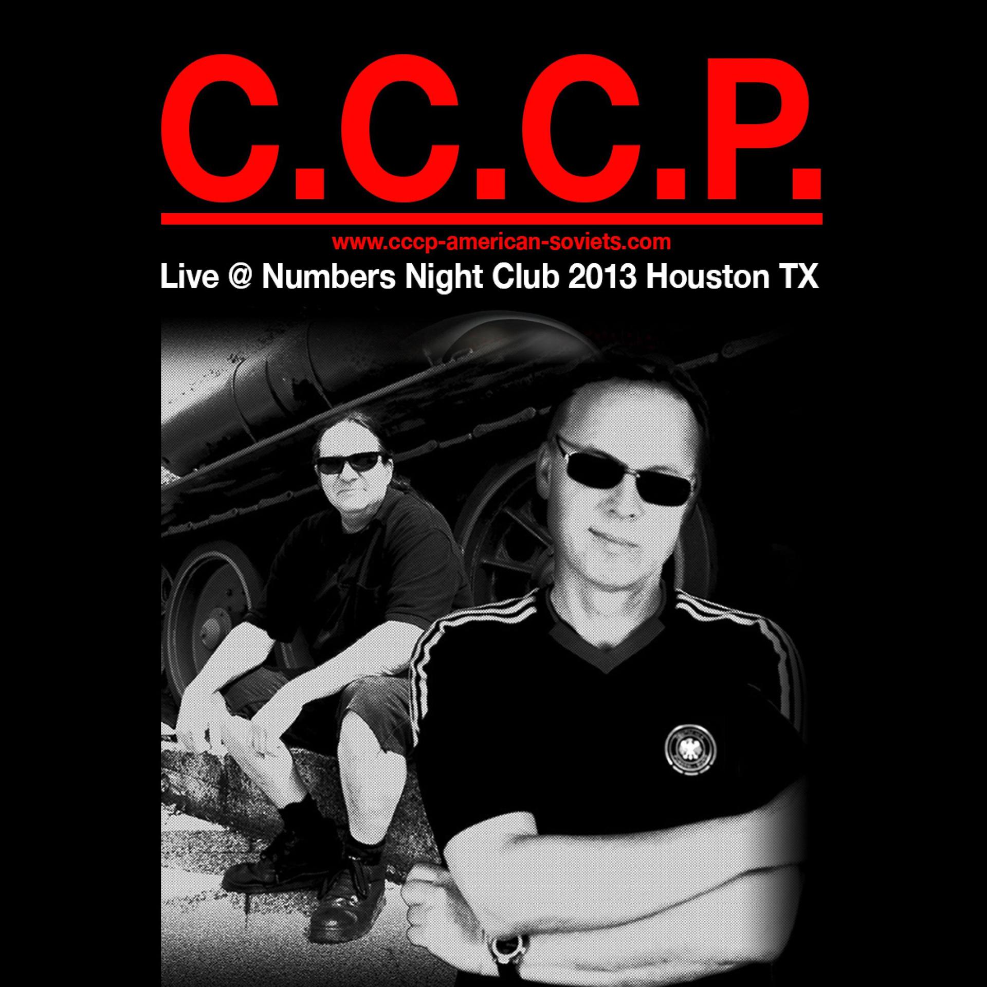 Постер альбома C.C.C.P. Live @ Numbers Night Club 2013 Houston Tx