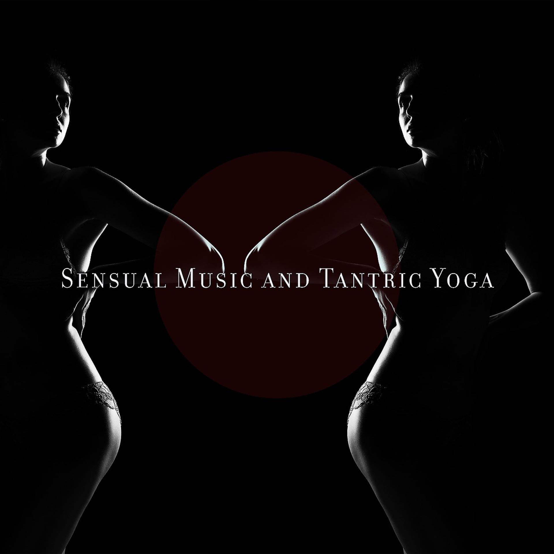 Постер альбома Sensual Music and Tantric Yoga