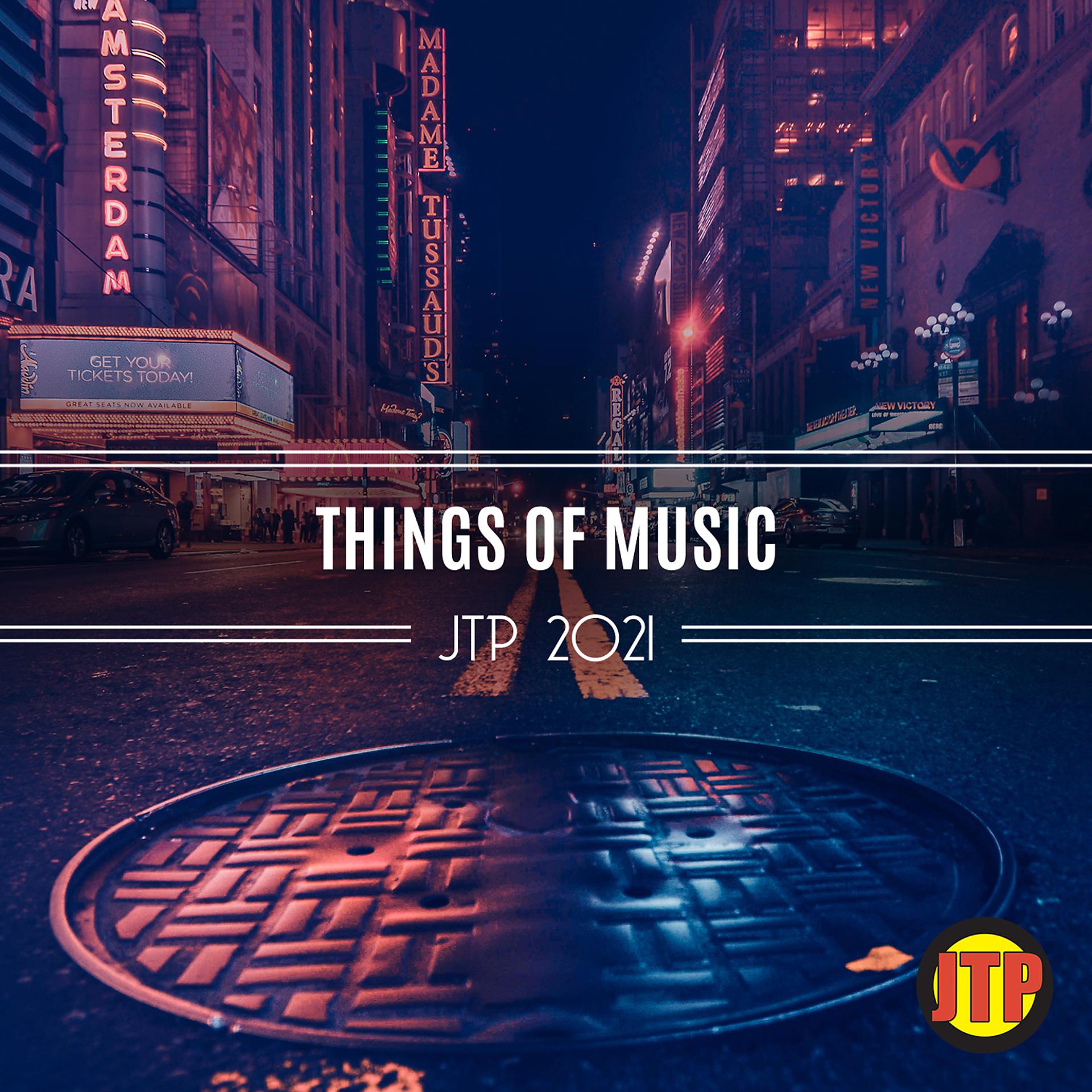 Постер альбома Things Of Music Jtp 2021