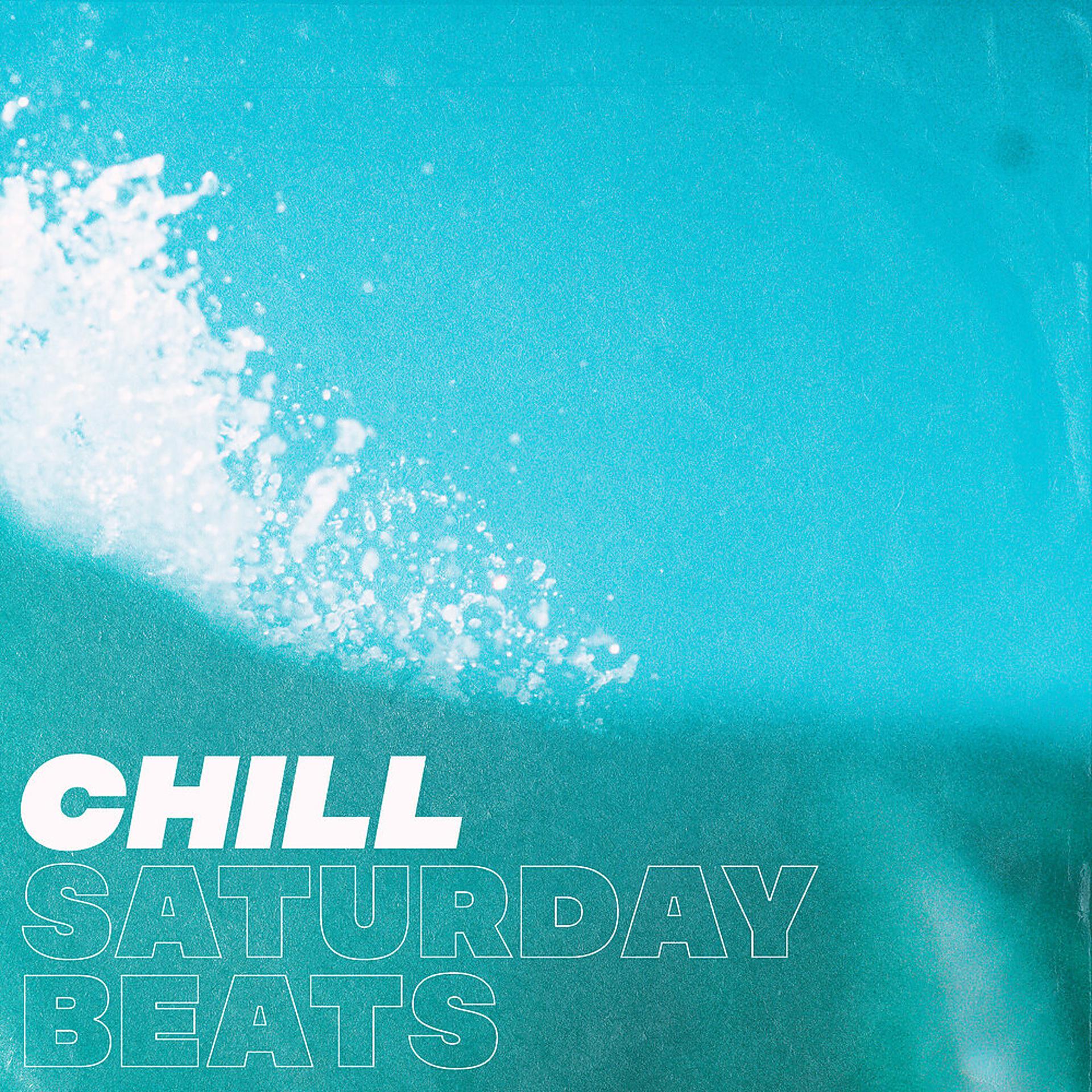 Постер альбома Chill Saturday Beats